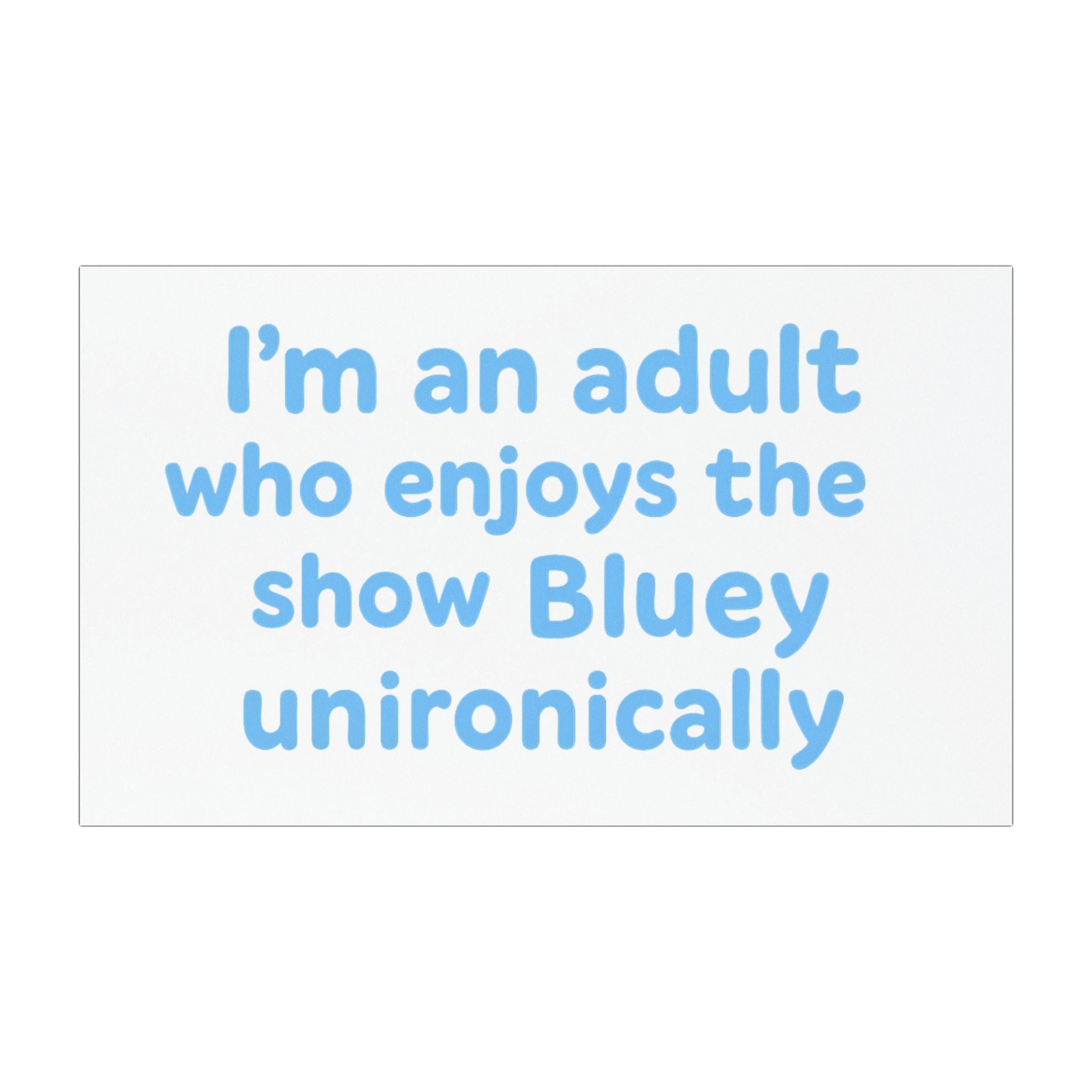 I'm An Adult Who Enjoys the Show Bluey Unironically Bumper Magnet -- Funny Bumper Magnet for Dog Lovers