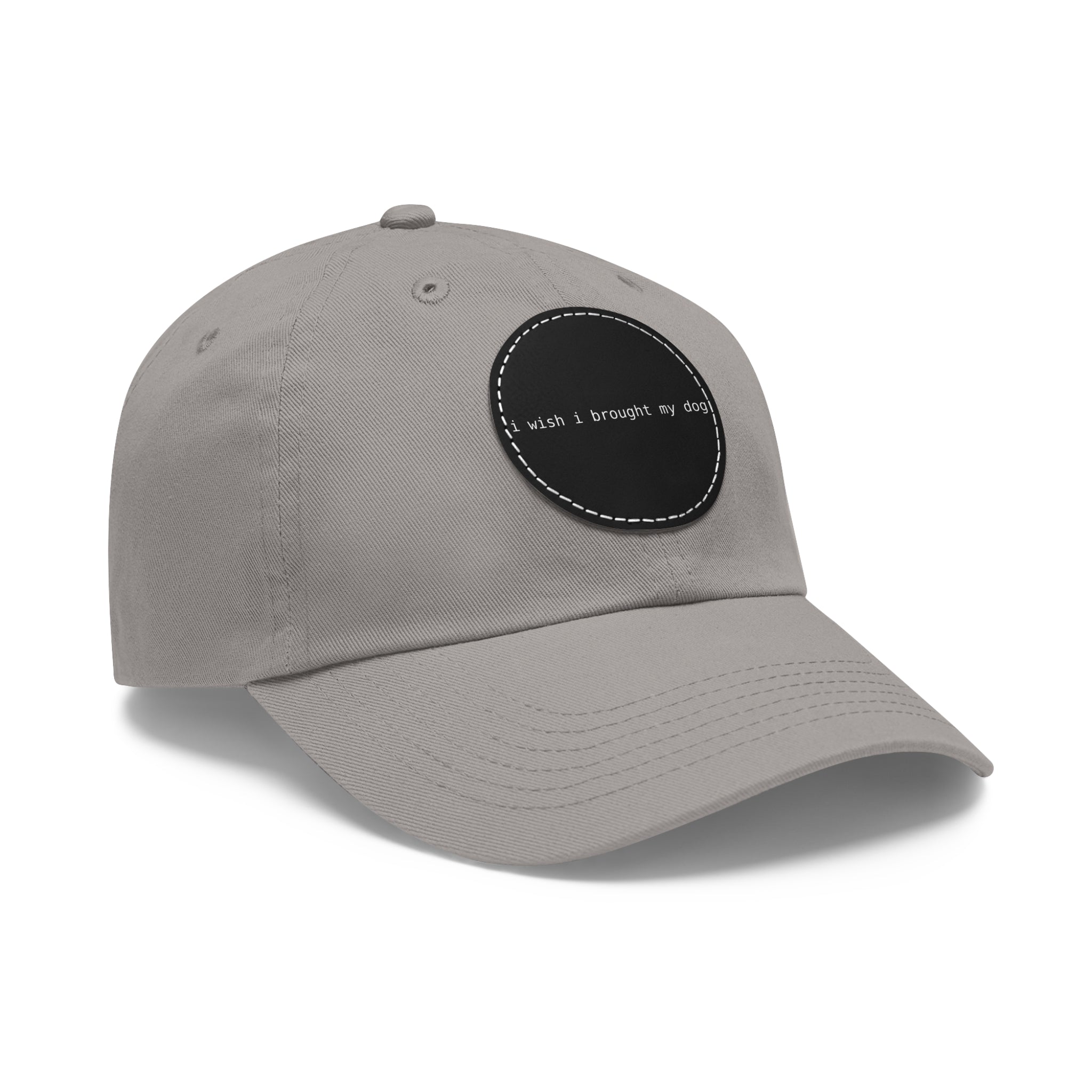 I Wish I Brought My Dog Dad Hat with Leather Patch (Round) -- Funny Hat for Dog Lovers