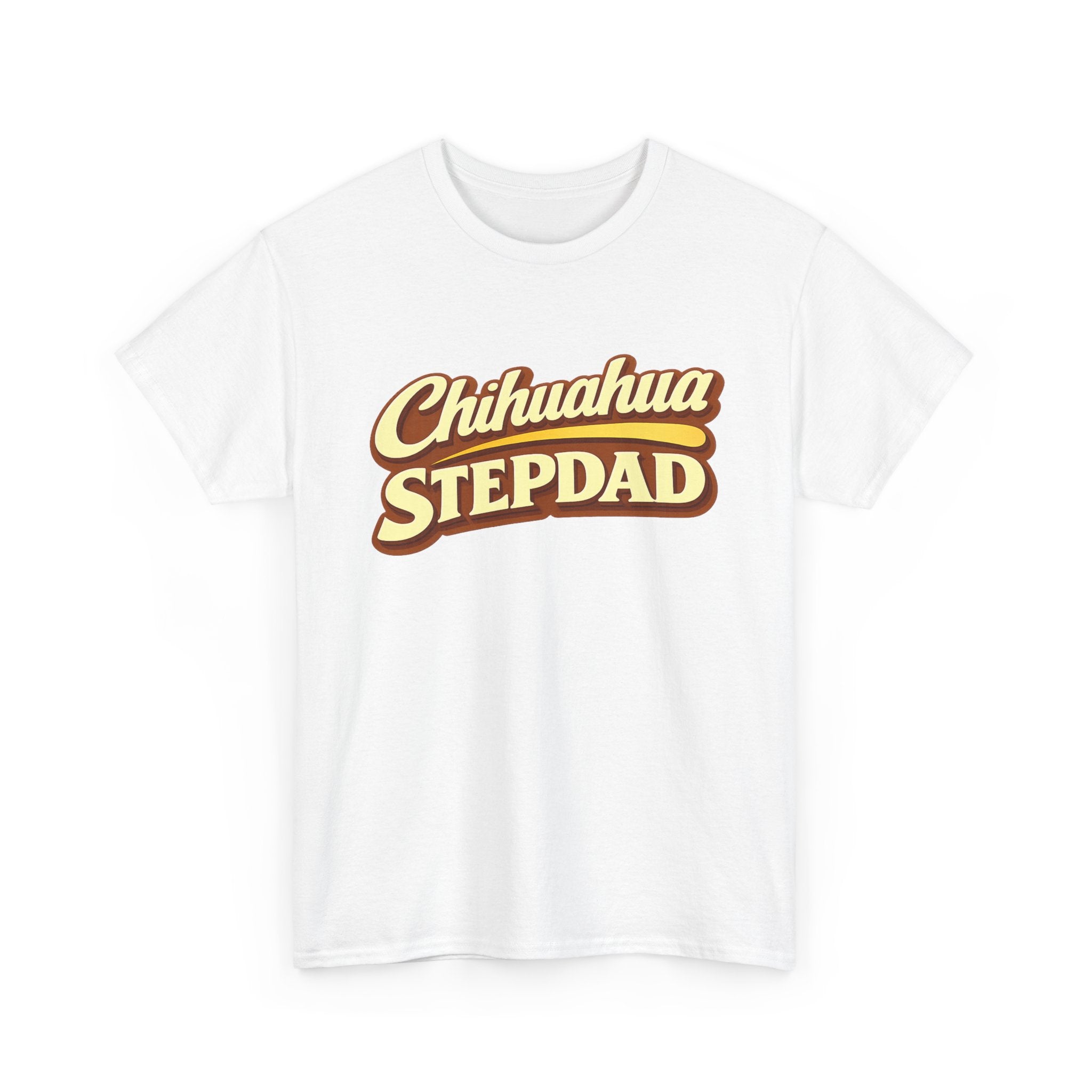 Chihuahua Stepdad T-Shirt — Funny Shirt for Dog Lovers