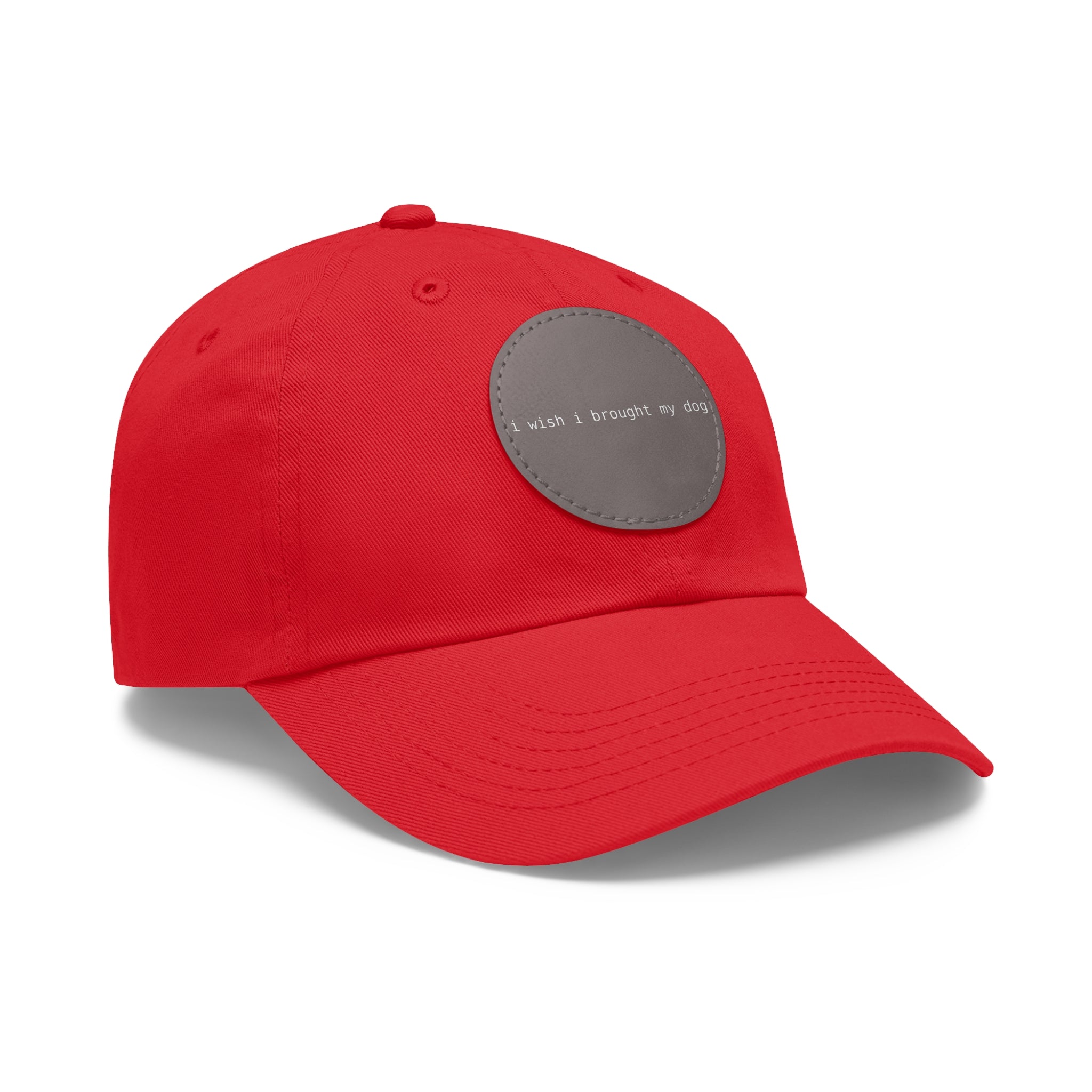 I Wish I Brought My Dog Dad Hat with Leather Patch (Round) -- Funny Hat for Dog Lovers