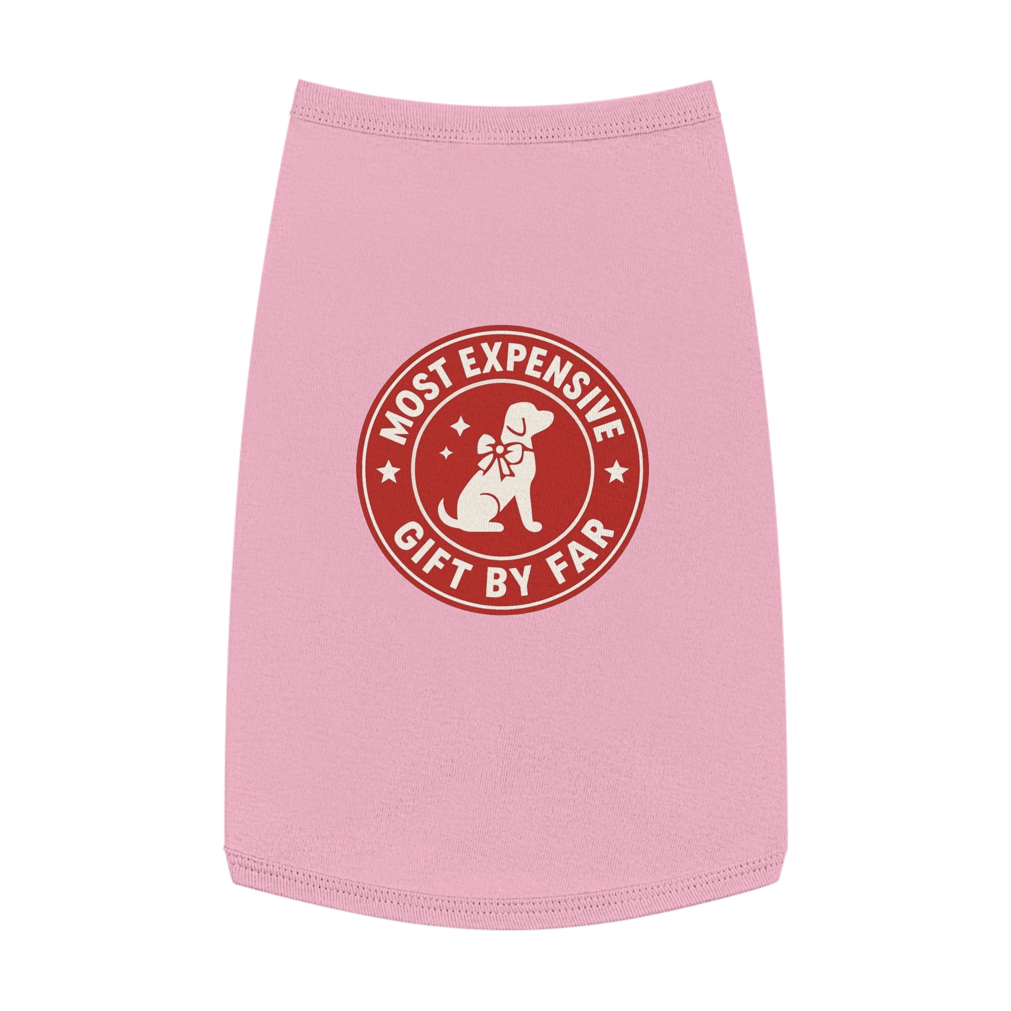 Most Expensive Gift by Far Dog Tank Top -- Funny Christmas Apparel for Dogs