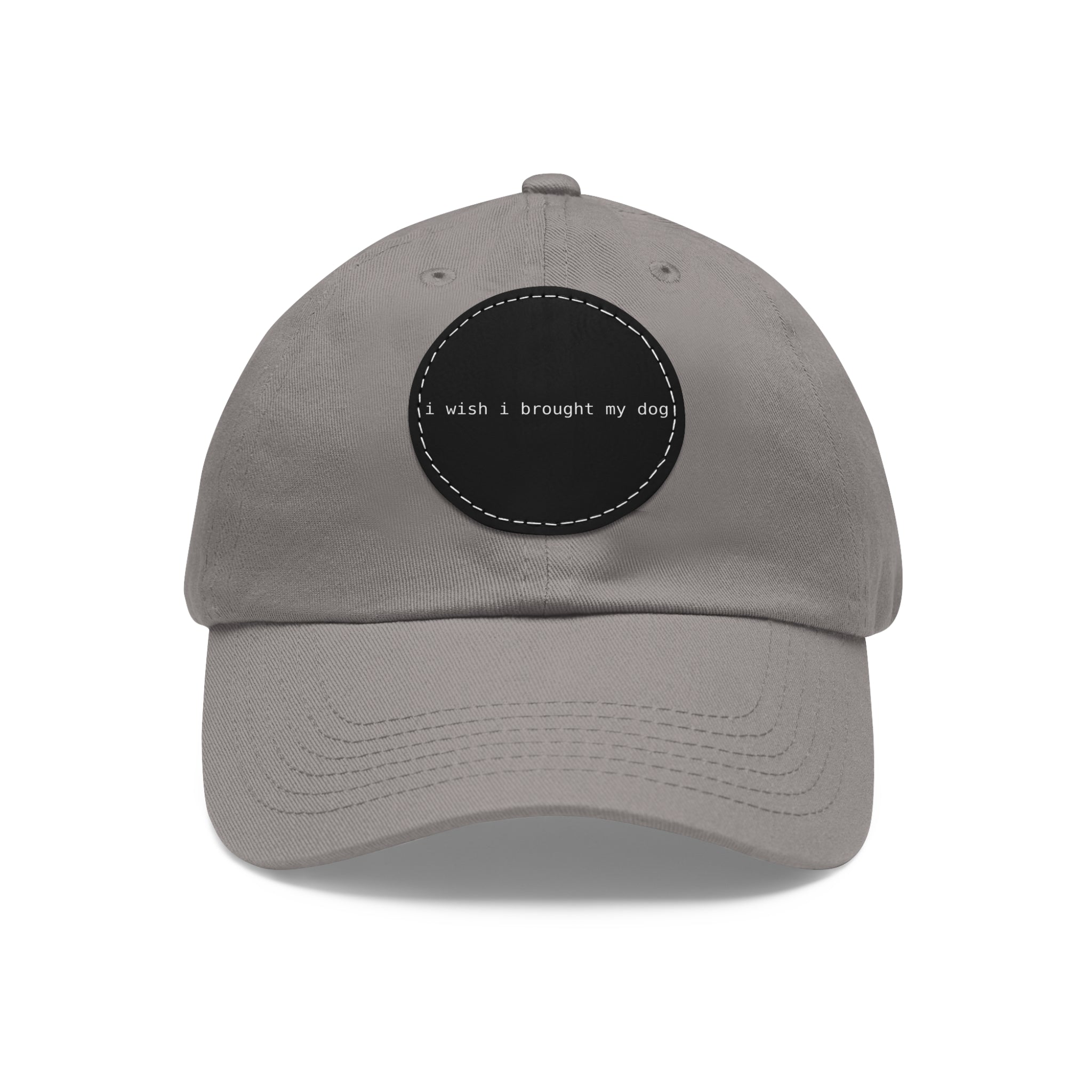 I Wish I Brought My Dog Dad Hat with Leather Patch (Round) -- Funny Hat for Dog Lovers
