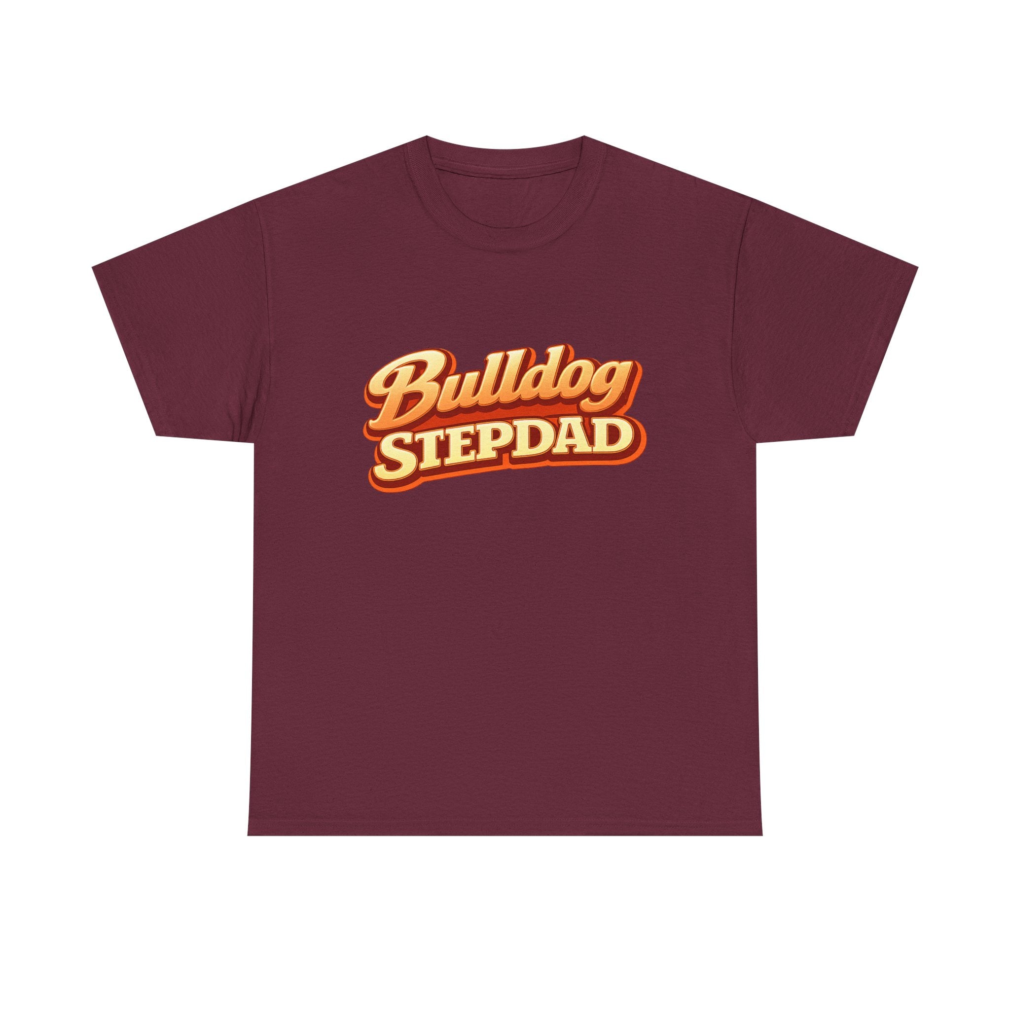 Bulldog Stepdad T-Shirt — Funny Shirt for Dog Lovers
