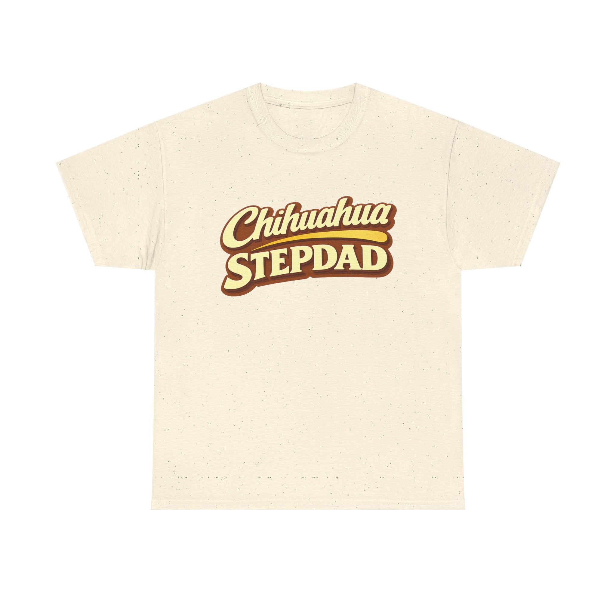 Chihuahua Stepdad T-Shirt — Funny Shirt for Dog Lovers