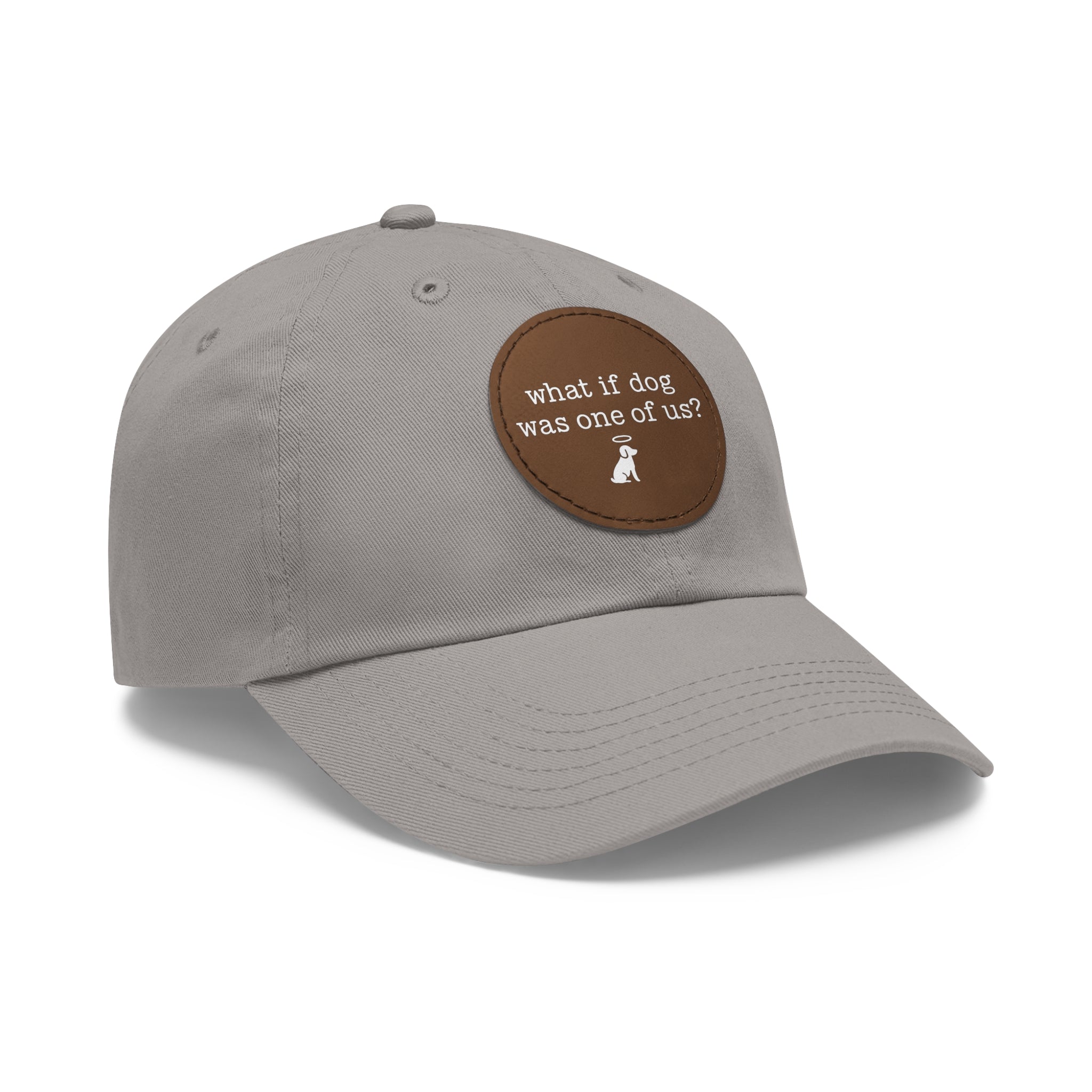 What If Dog Was One Of Us? Dad Hat with Leather Patch (Round)