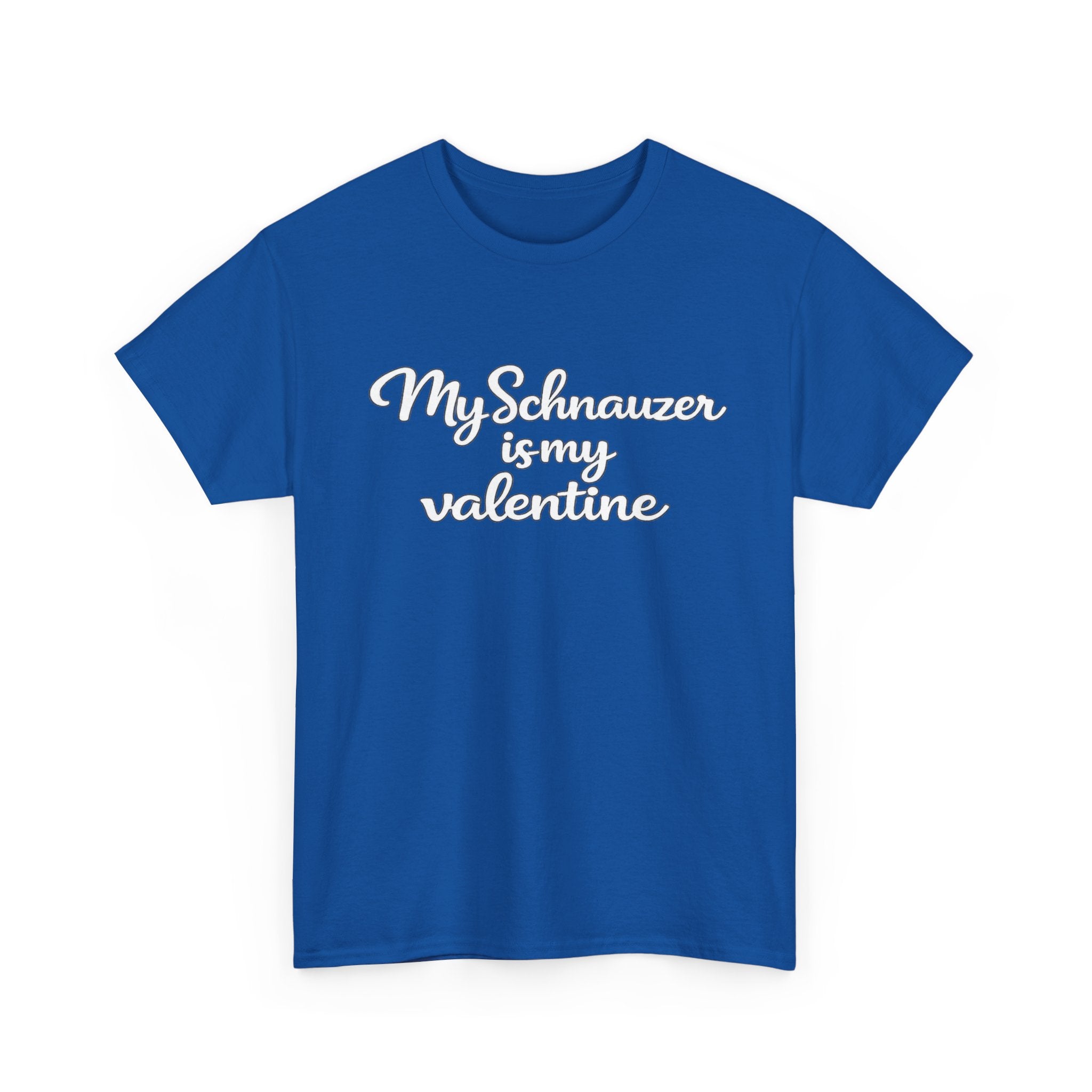 My Schnauzer Is My Valentine T-Shirt (White) — Funny Valentine's Day Shirt for Dog Lovers