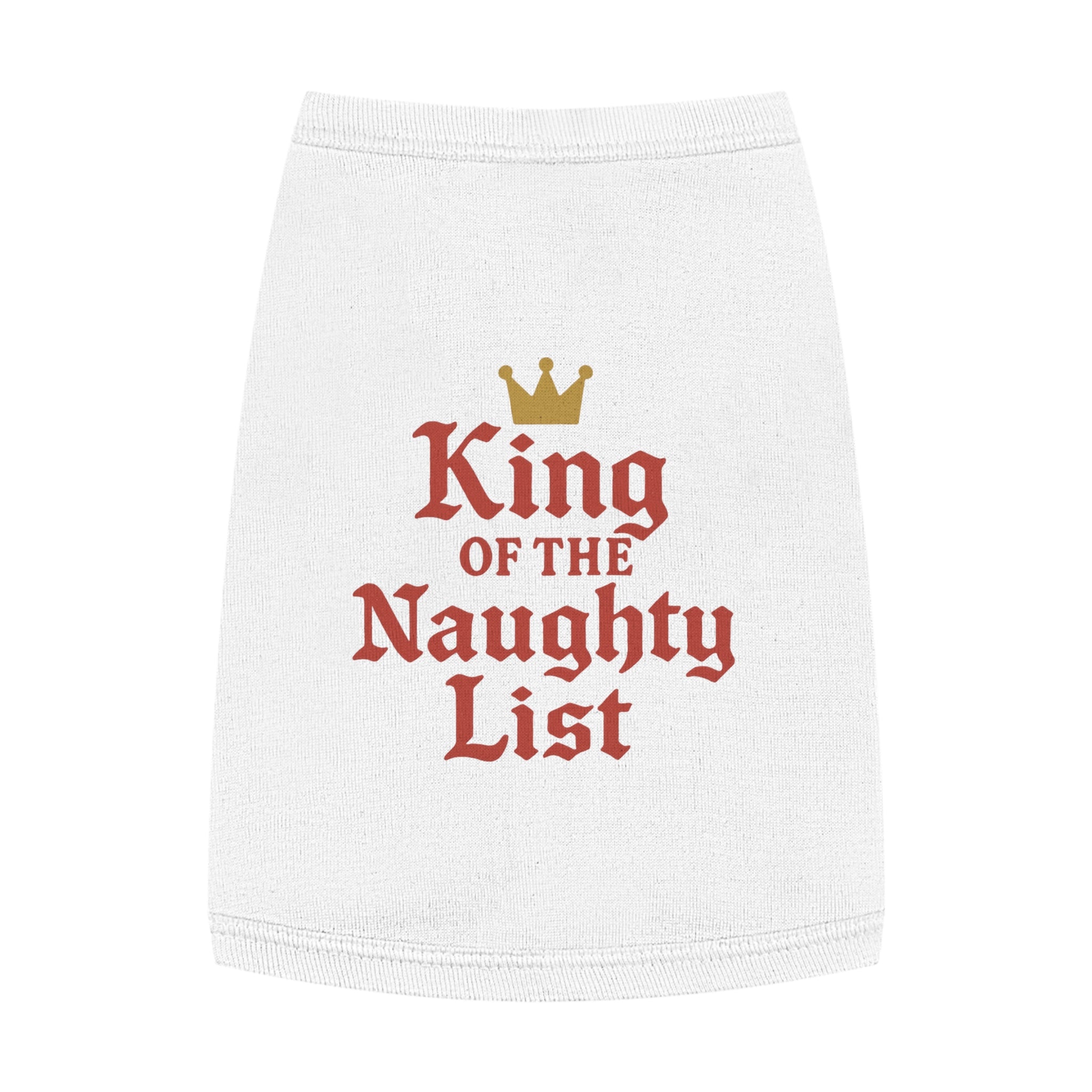 King of the Naughty List Dog Tank Top -- Funny Christmas Apparel for Dogs