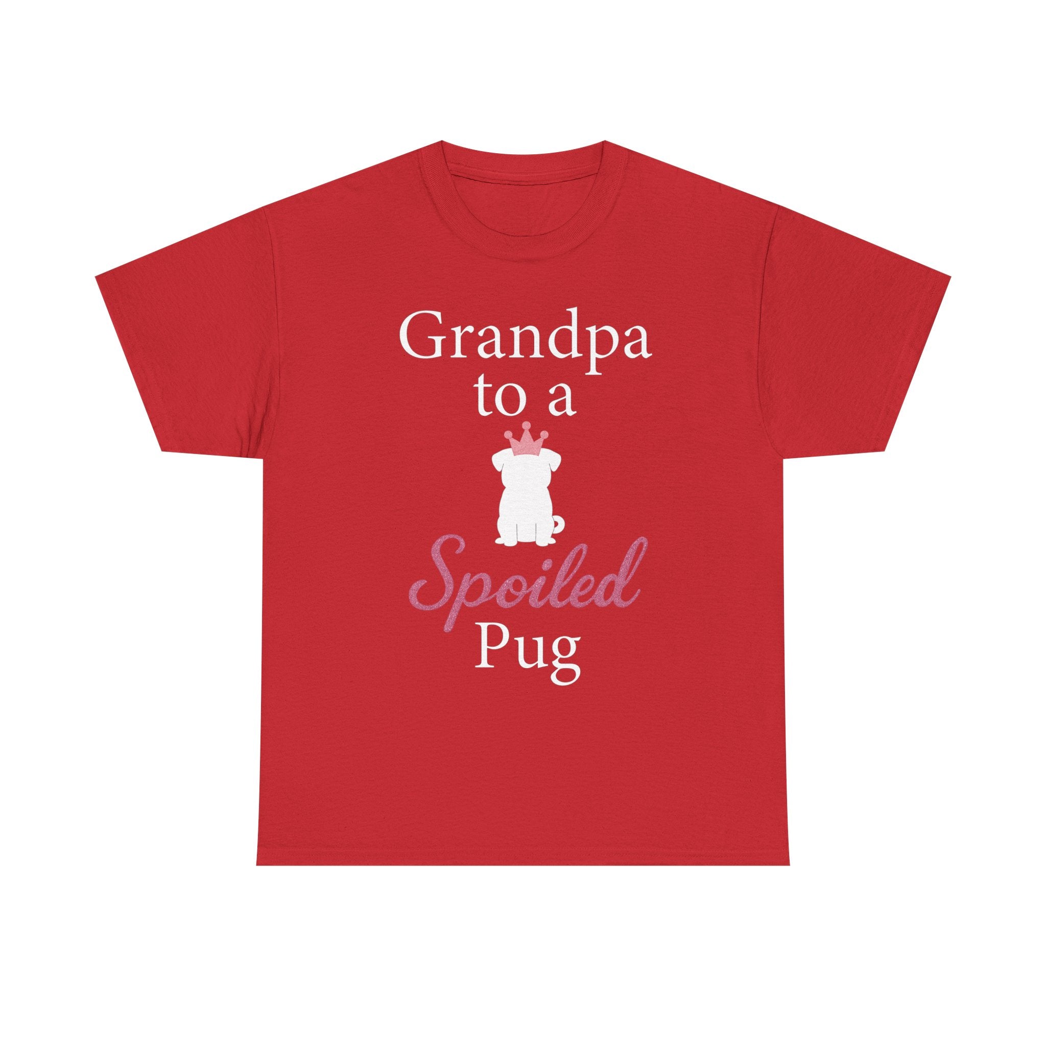 Grandpa to a Spoiled Pug T-Shirt — Funny Shirt for Dog Lovers