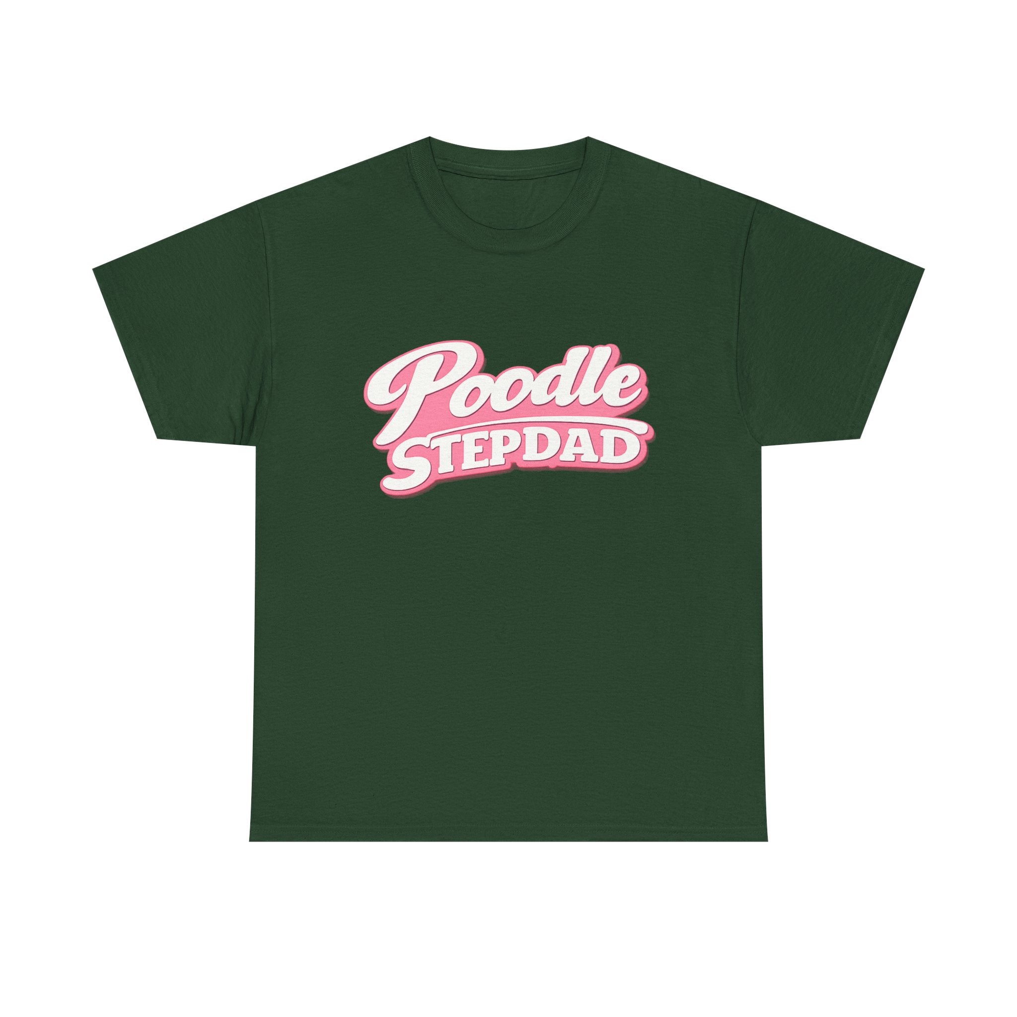 Poodle Stepdad T-Shirt — Funny Shirt for Dog Lovers