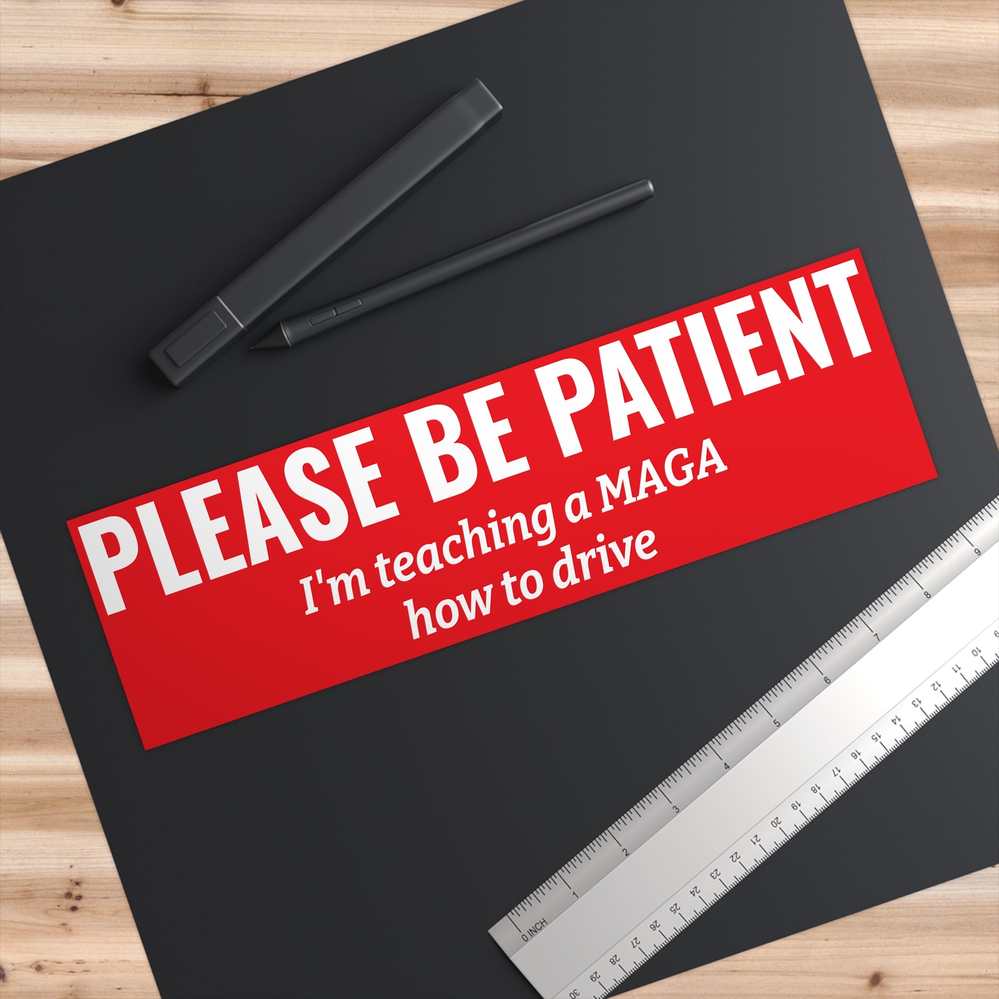 Please Be Patient, I'm Teaching a MAGA How to Drive Bumper Sticker — Humorous Political Car Decal