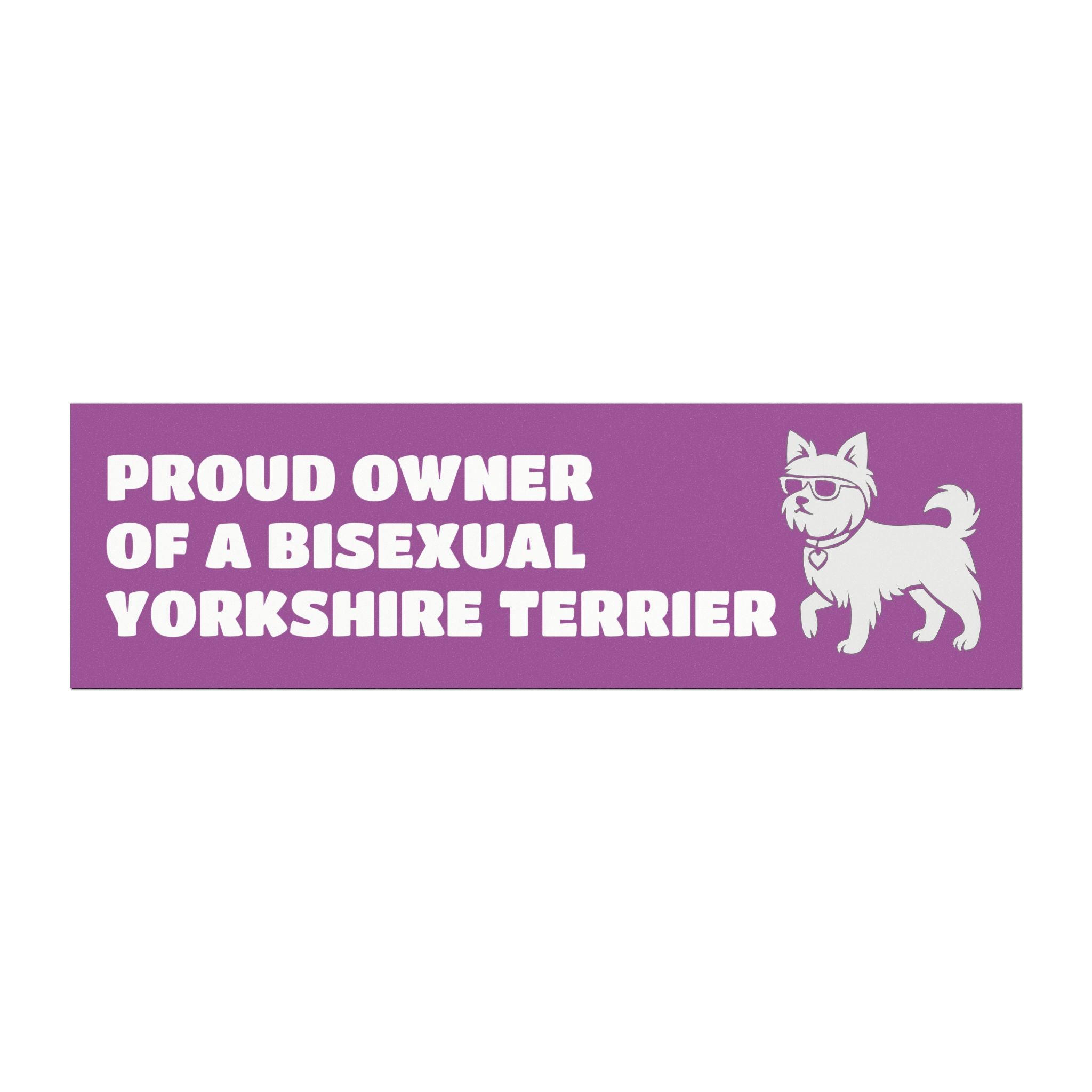 Proud Owner Of A Bisexual Yorkshire Terrier Vehicle Magnet - Funny Car Decoration for Dog Lovers