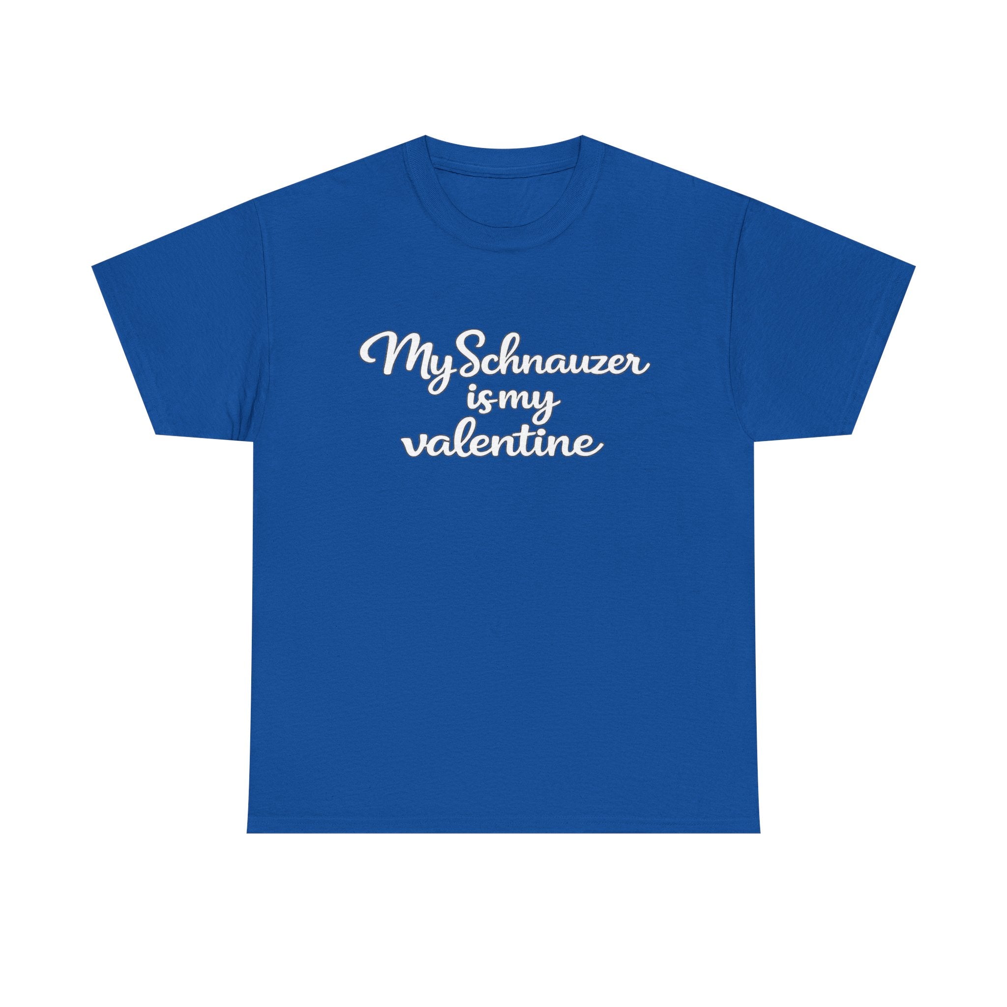 My Schnauzer Is My Valentine T-Shirt (White) — Funny Valentine's Day Shirt for Dog Lovers
