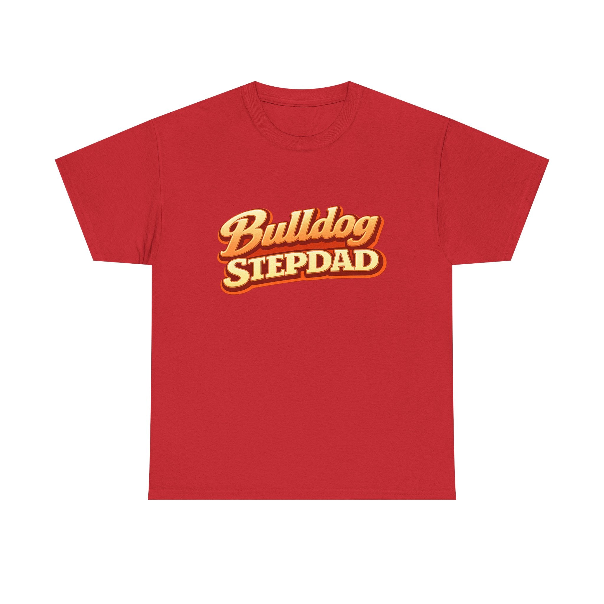 Bulldog Stepdad T-Shirt — Funny Shirt for Dog Lovers