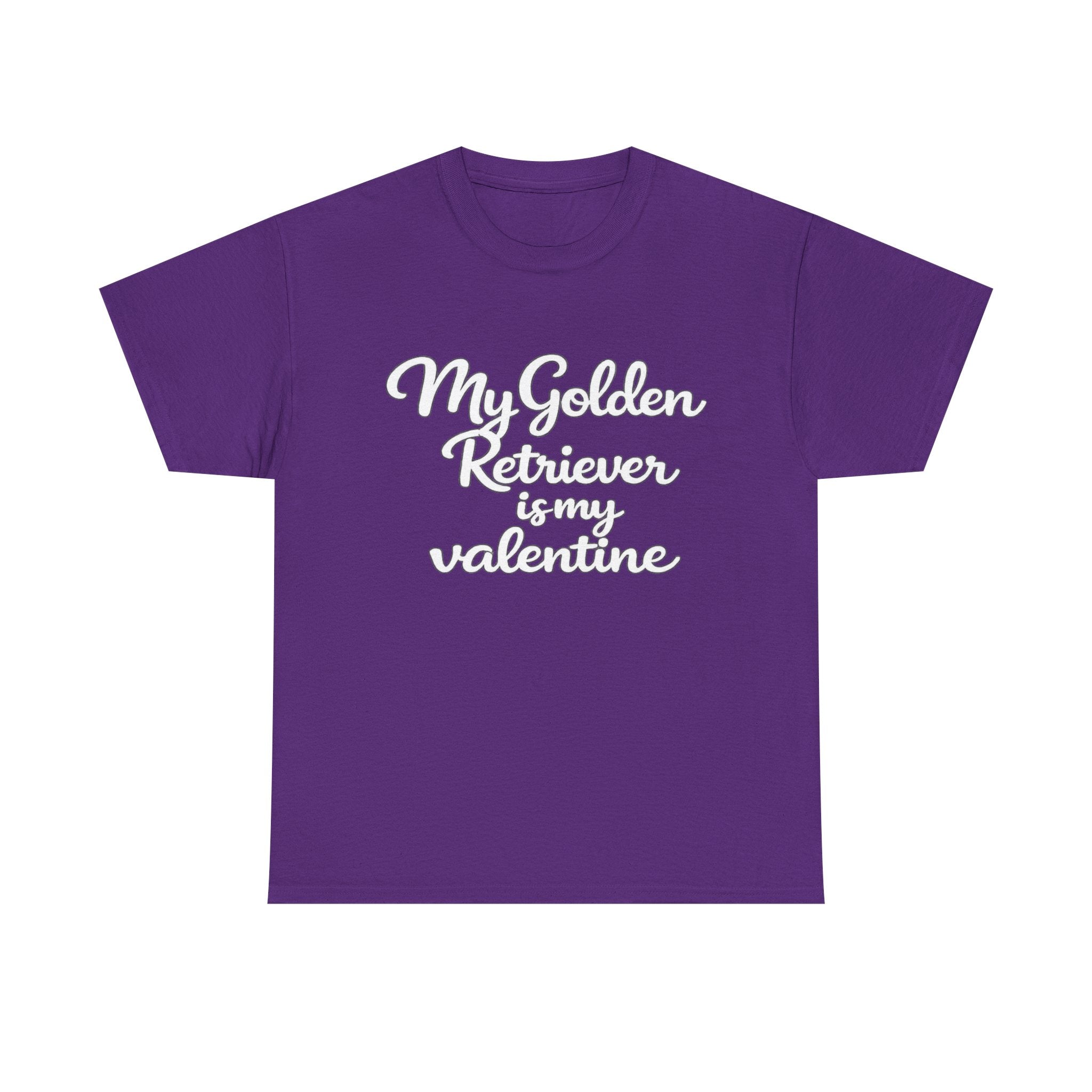 My Golden Retriever is My Valentine T-Shirt (White) — Funny Valentine's Day Shirt for Dog Lovers