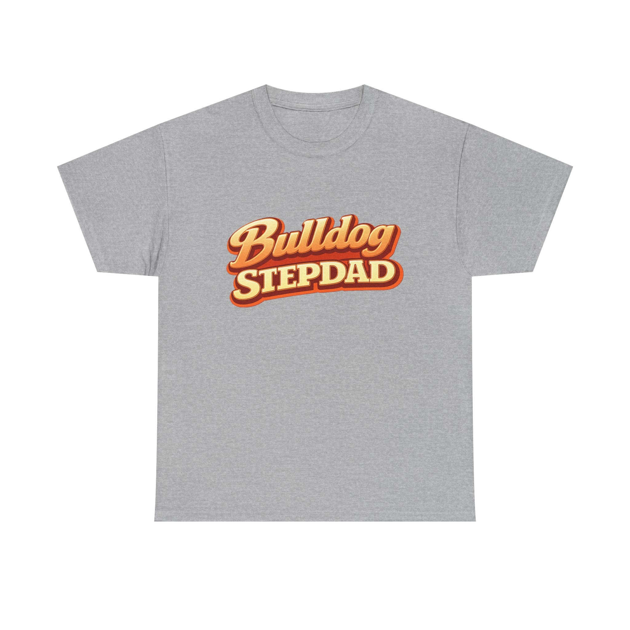 Bulldog Stepdad T-Shirt — Funny Shirt for Dog Lovers