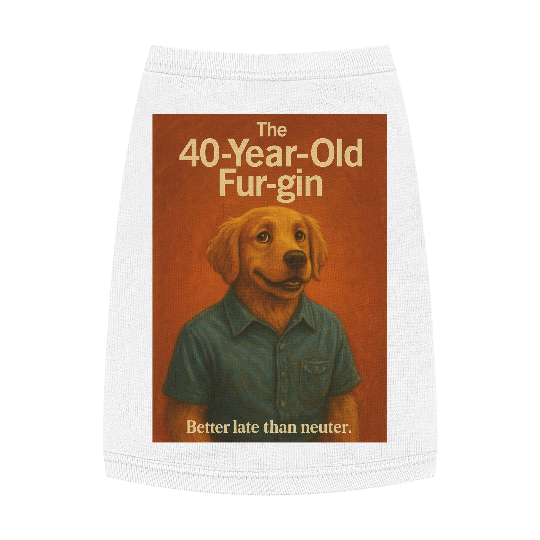 The 40-Year-Old Furgin Pet Tank Top-- Funny Parody Shirt for Dog Lovers
