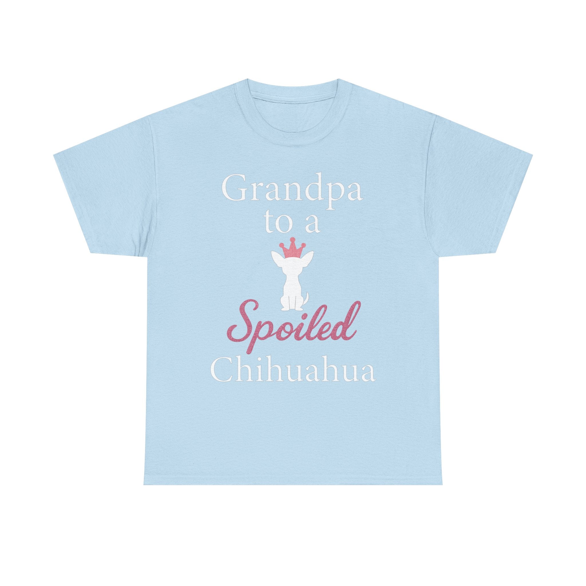 Grandpa to a Spoiled Chihuahua T-Shirt — Funny Shirt for Dog Lovers