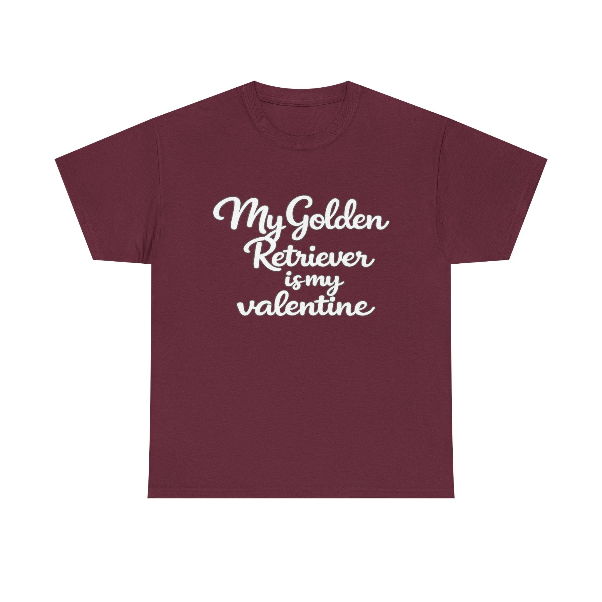 My Golden Retriever is My Valentine T-Shirt (White) — Funny Valentine's Day Shirt for Dog Lovers