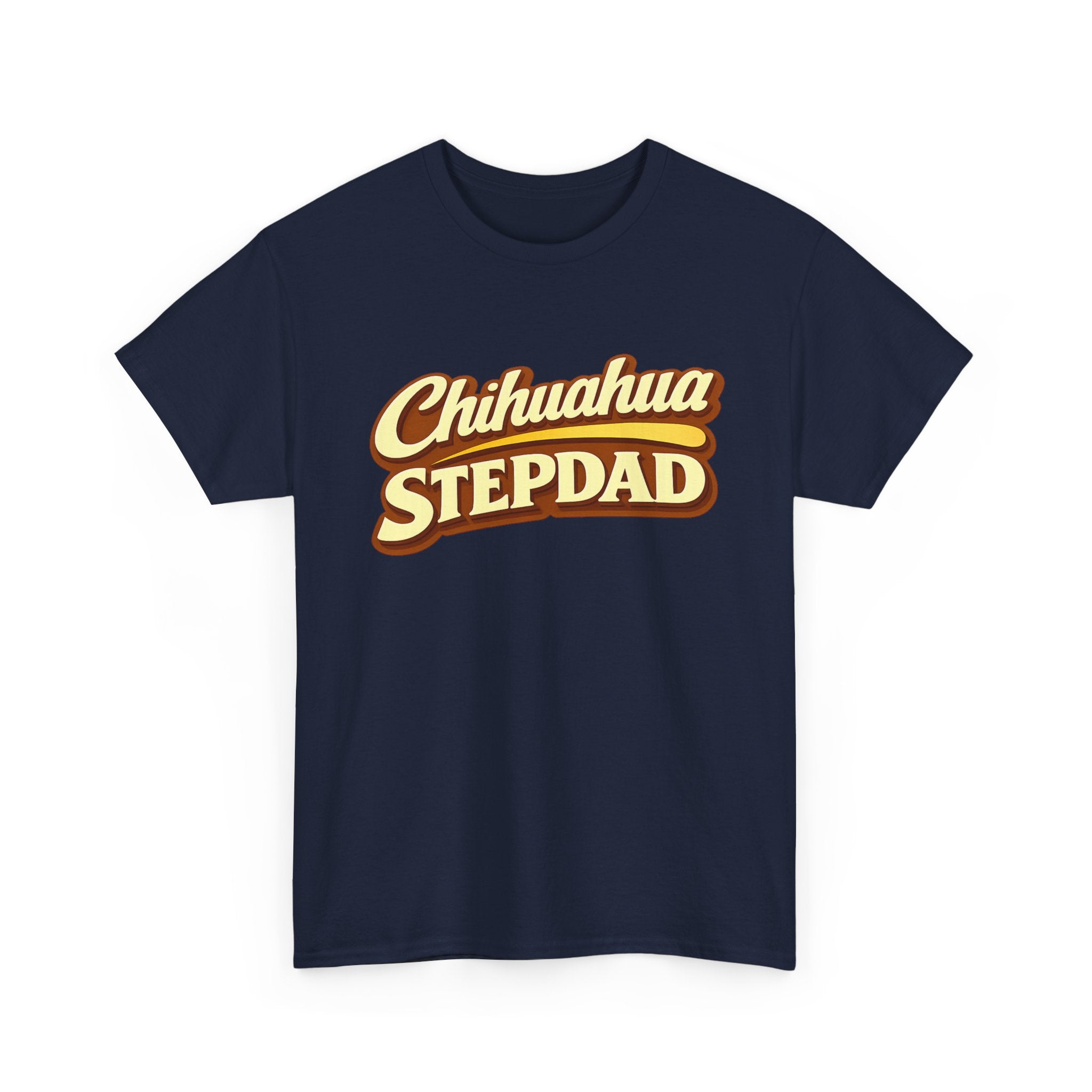 Chihuahua Stepdad T-Shirt — Funny Shirt for Dog Lovers