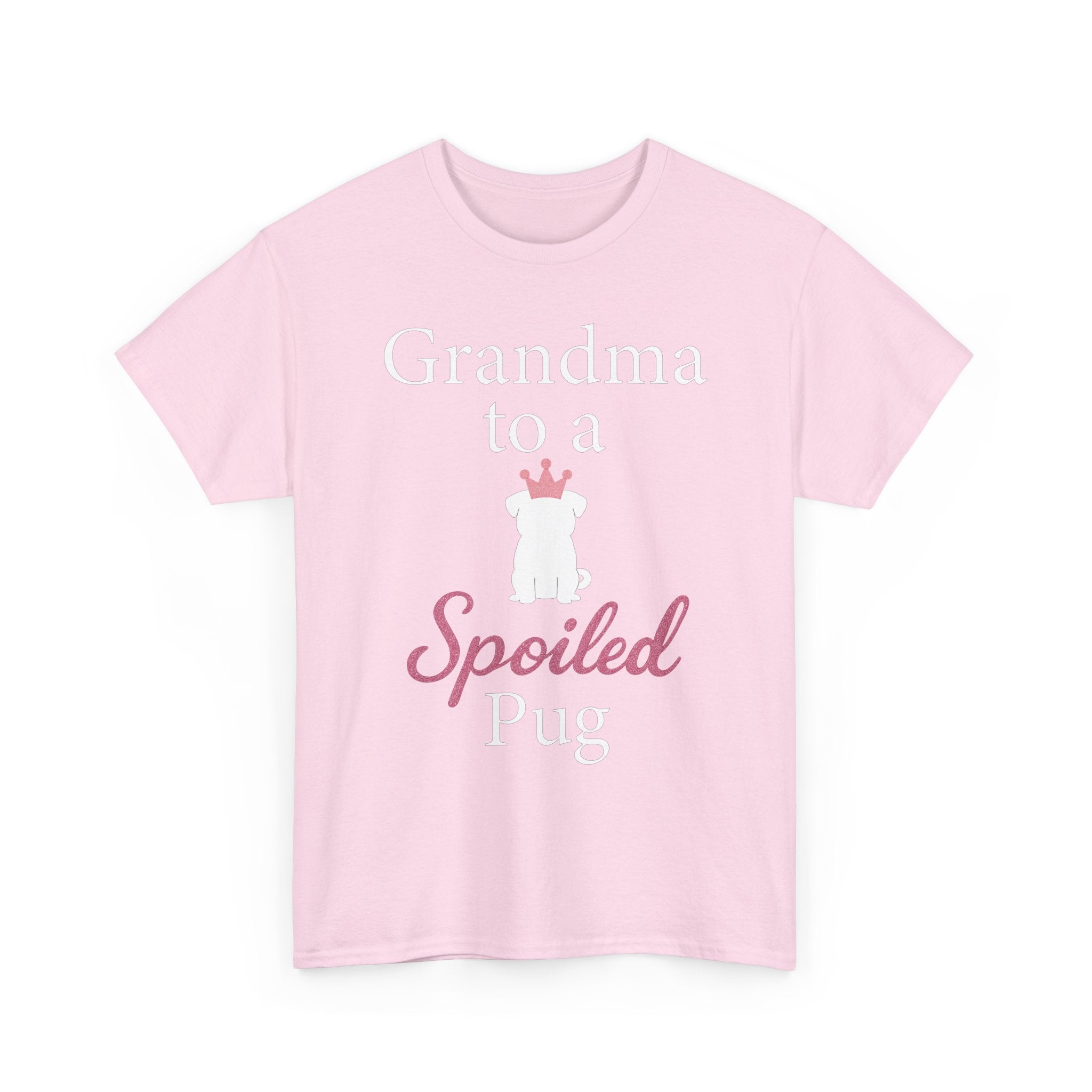 Grandma to a Spoiled Pug T-Shirt — Funny Shirt for Dog Lovers