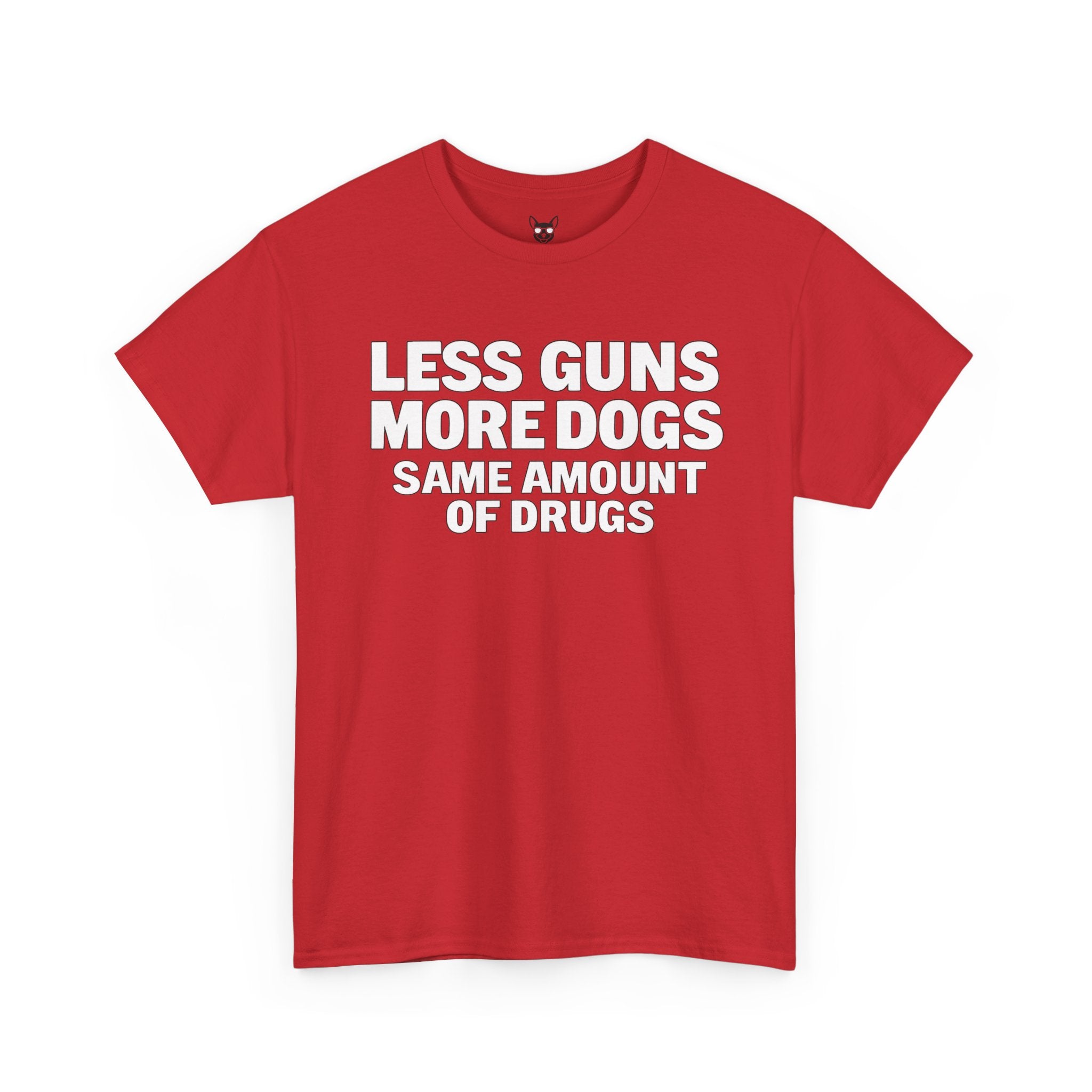 Less Guns, More Dogs, Same Amount of Drugs Shirt