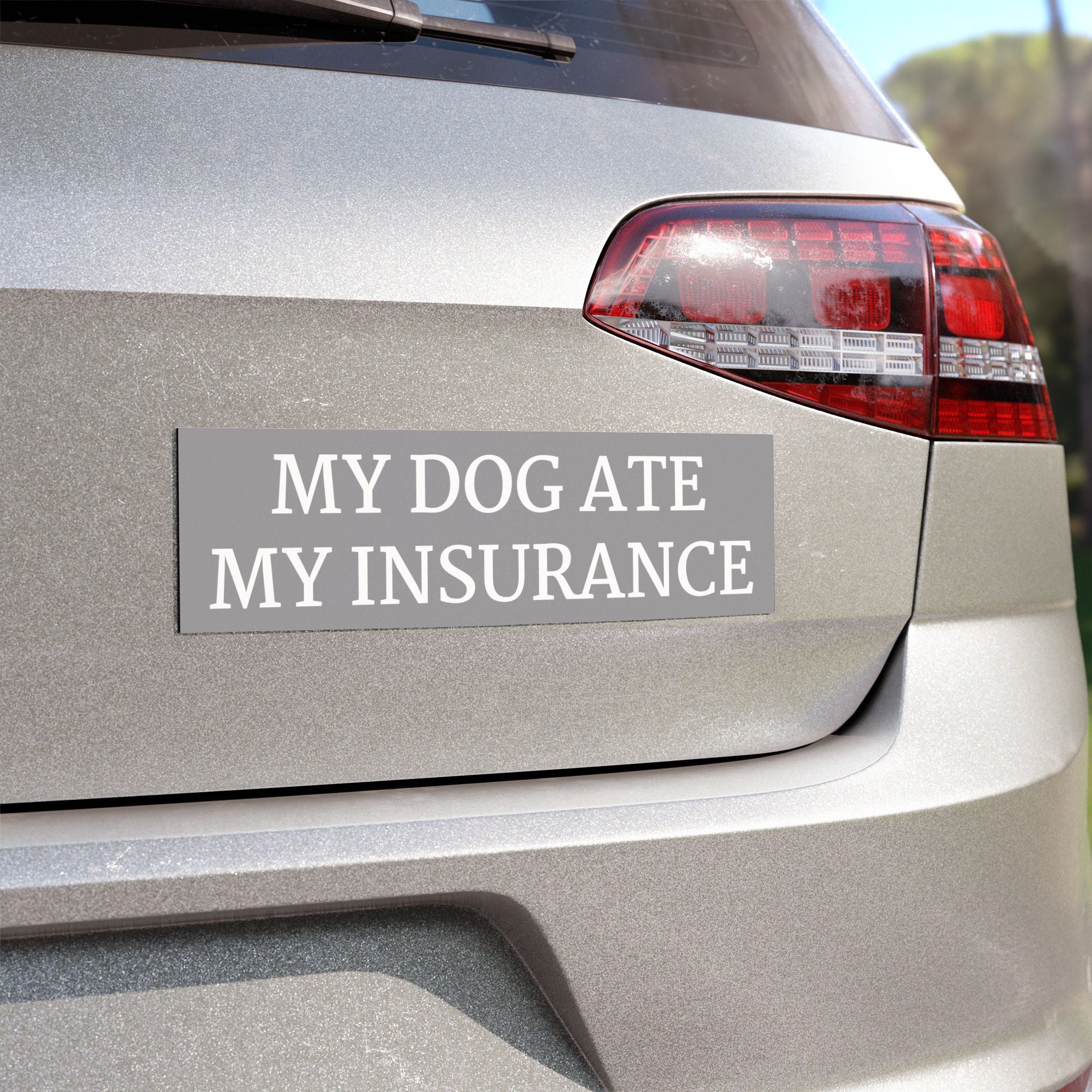 My Dog Ate My Insurance Bumper Magnet