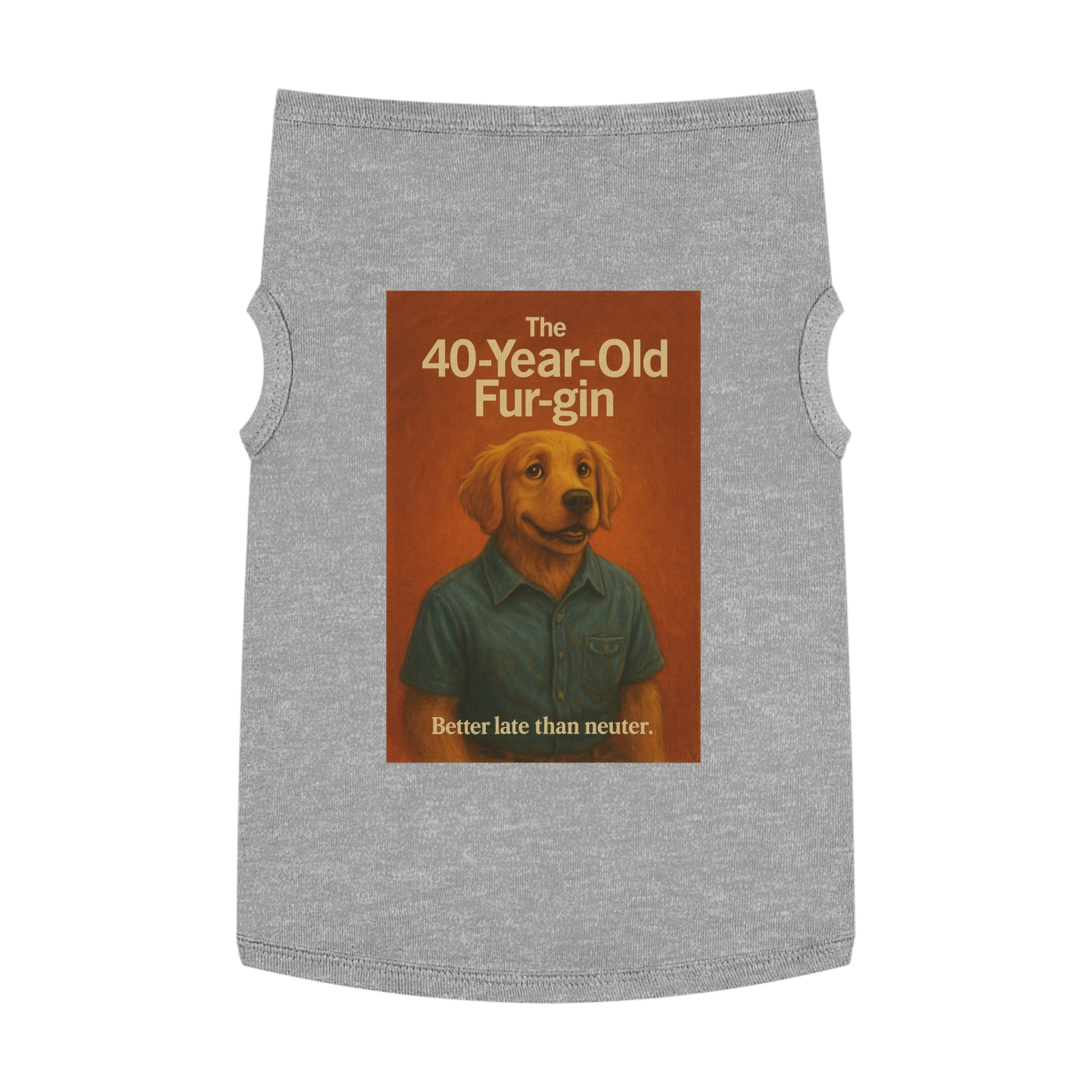 The 40-Year-Old Furgin Pet Tank Top-- Funny Parody Shirt for Dog Lovers