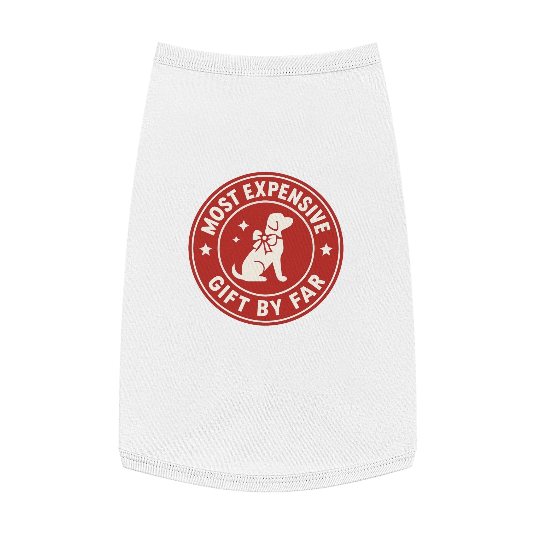Most Expensive Gift by Far Dog Tank Top -- Funny Christmas Apparel for Dogs