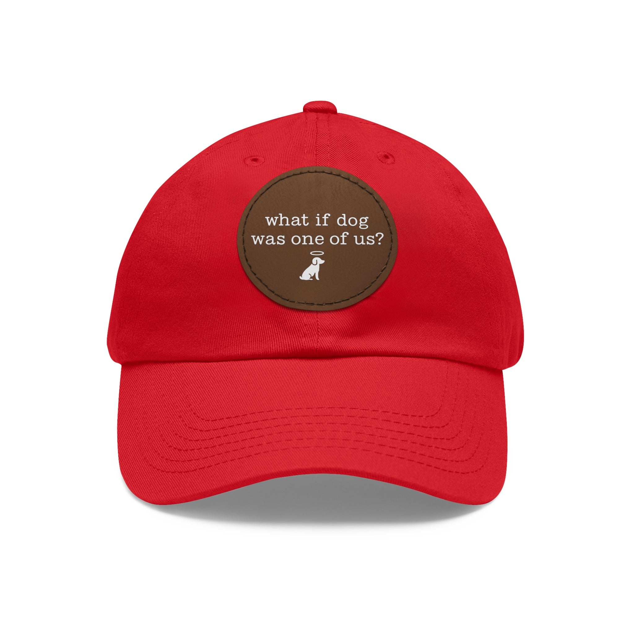 What If Dog Was One Of Us? Dad Hat with Leather Patch (Round)