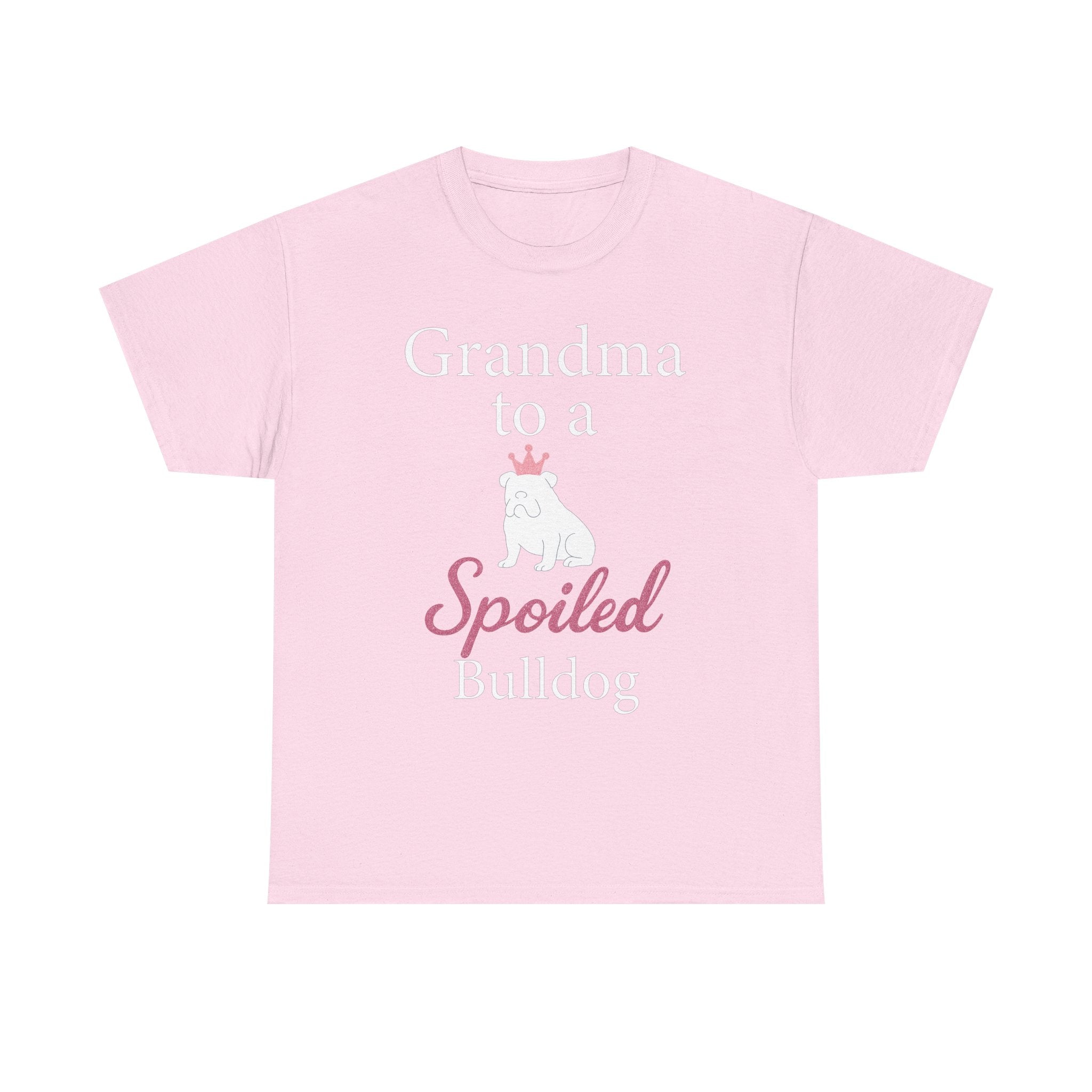 Grandma to a Spoiled Bulldog T-Shirt — Funny Shirt for Dog Lovers