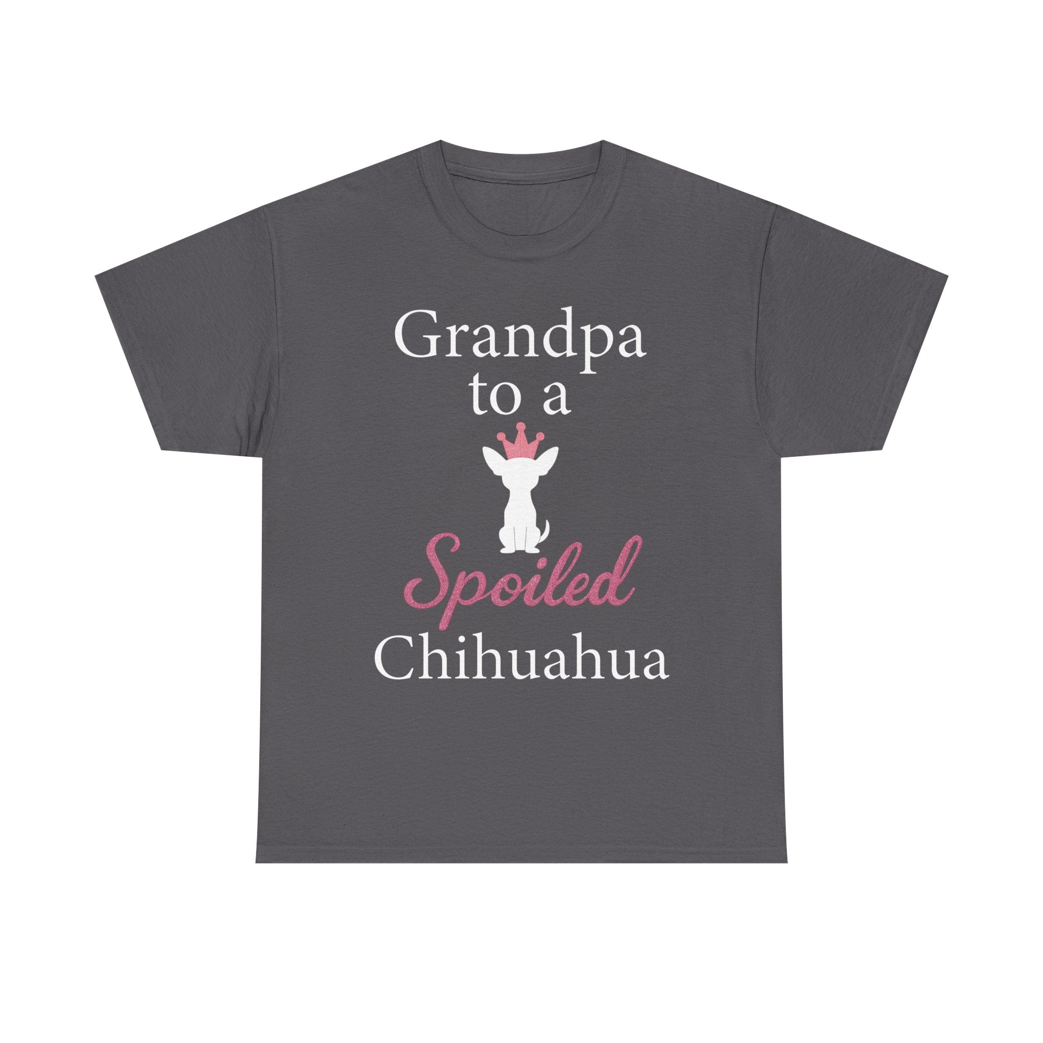Grandpa to a Spoiled Chihuahua T-Shirt — Funny Shirt for Dog Lovers
