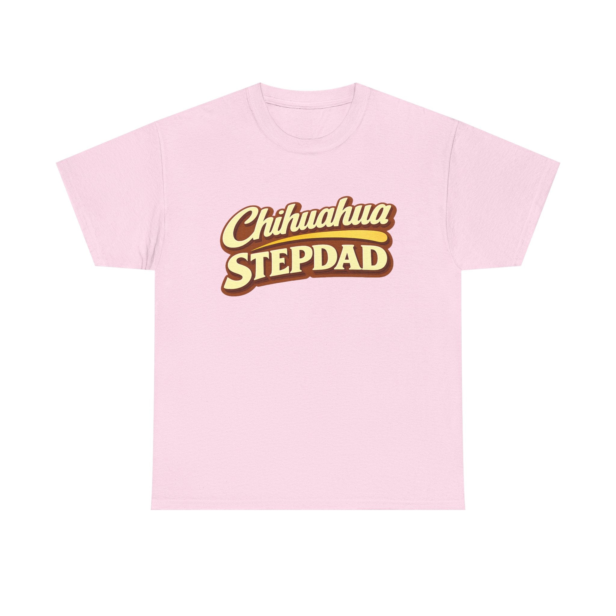 Chihuahua Stepdad T-Shirt — Funny Shirt for Dog Lovers