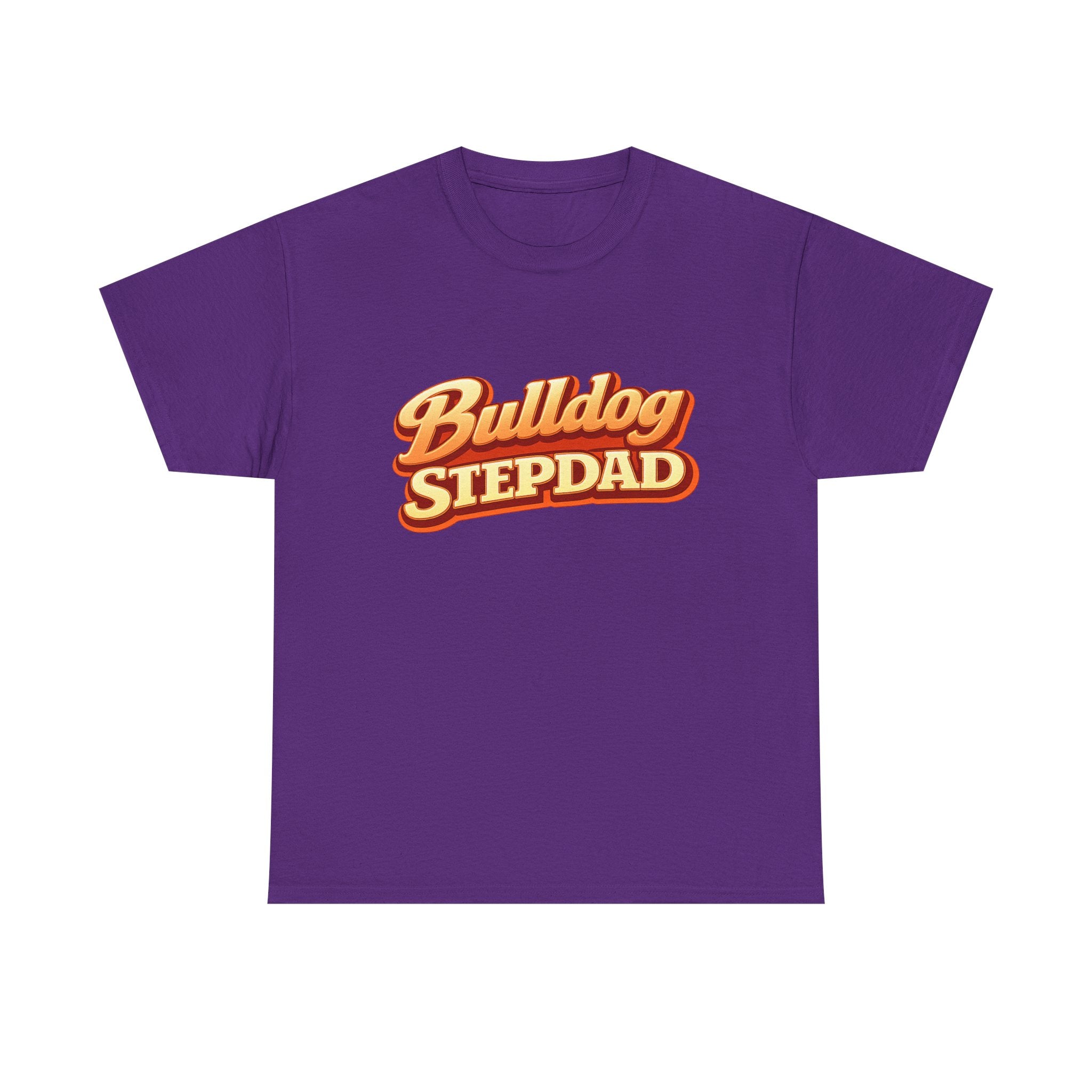 Bulldog Stepdad T-Shirt — Funny Shirt for Dog Lovers