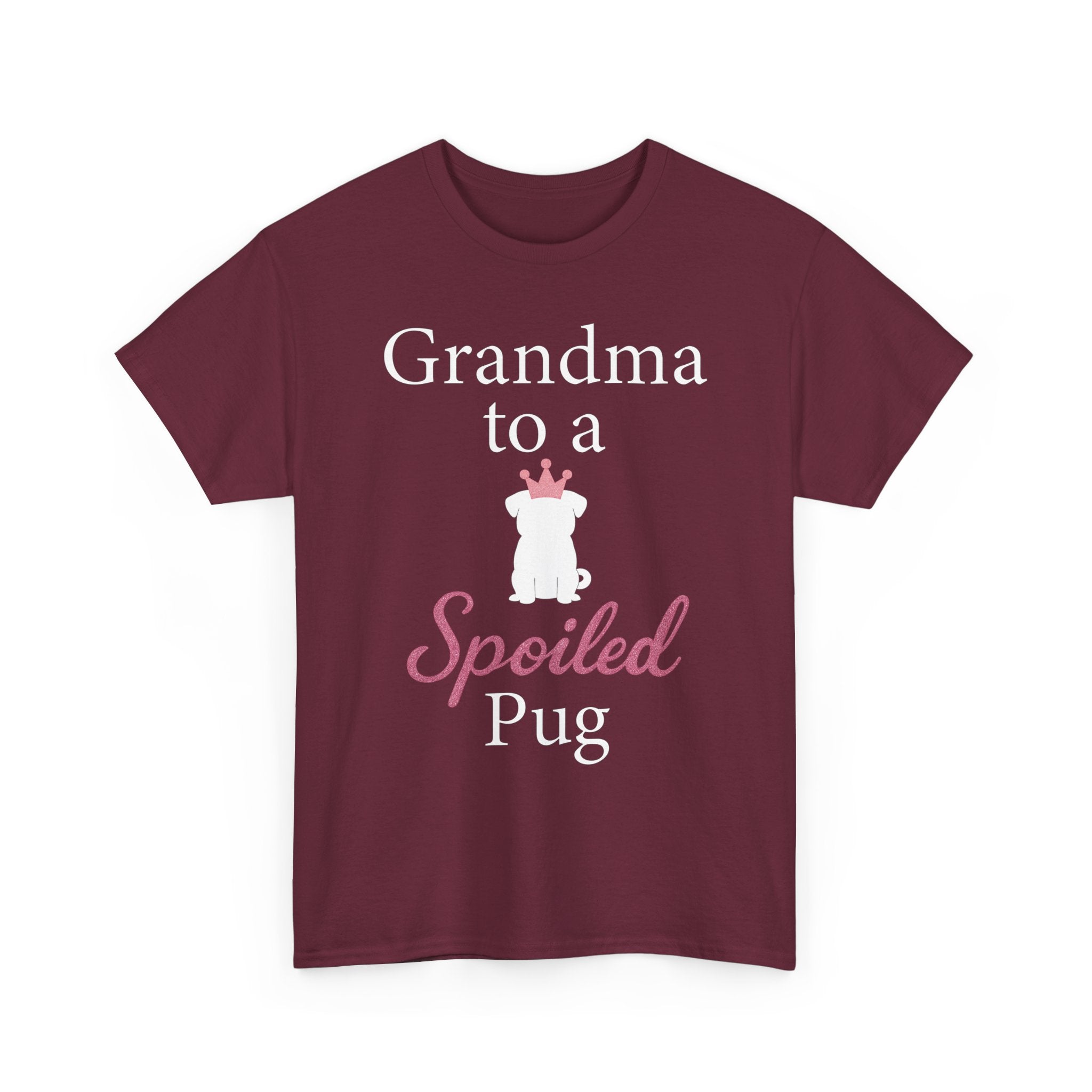Grandma to a Spoiled Pug T-Shirt — Funny Shirt for Dog Lovers