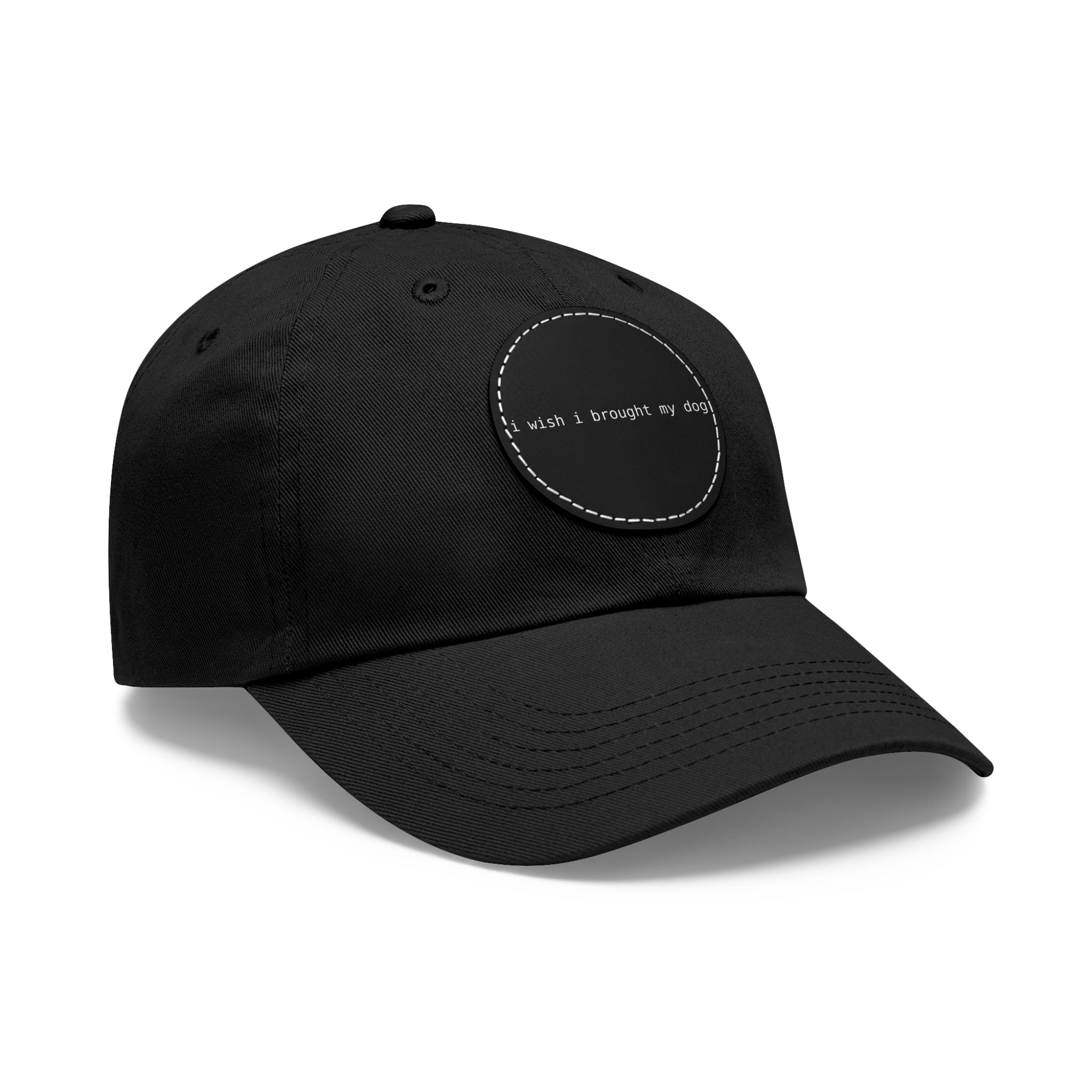 I Wish I Brought My Dog Dad Hat with Leather Patch (Round) -- Funny Hat for Dog Lovers