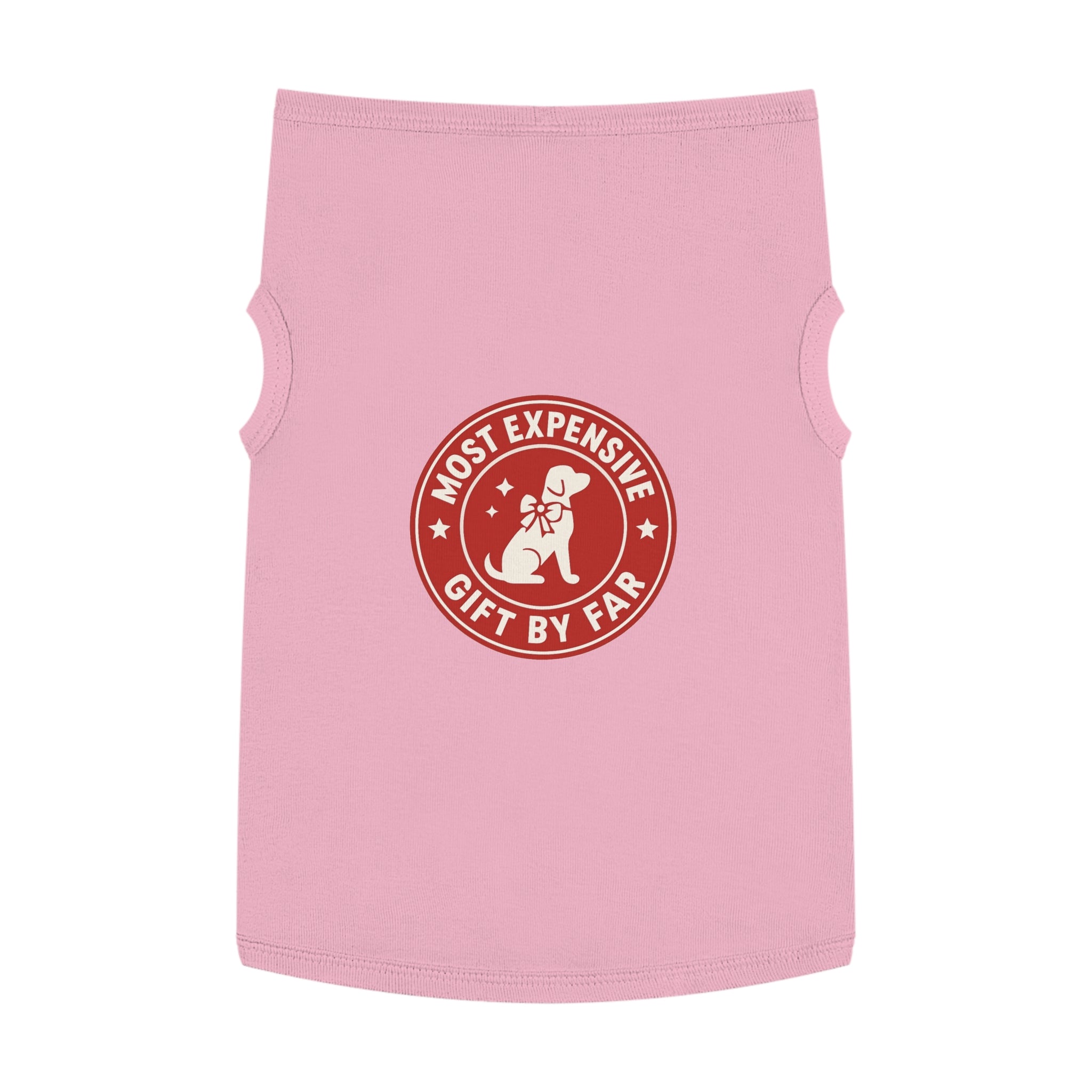 Most Expensive Gift by Far Dog Tank Top -- Funny Christmas Apparel for Dogs