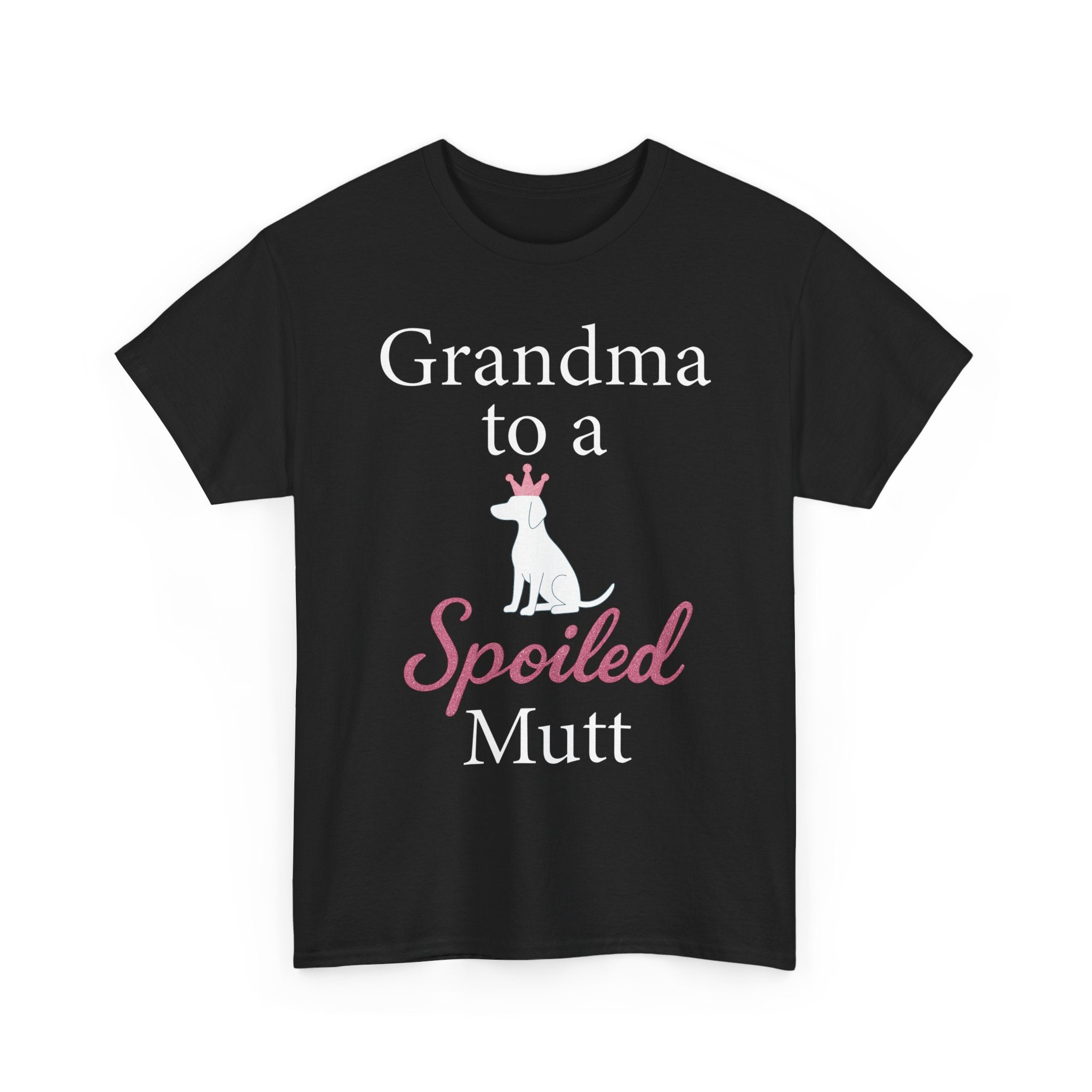 Grandma to a Spoiled Mutt T-Shirt — Funny Shirt for Dog Lovers