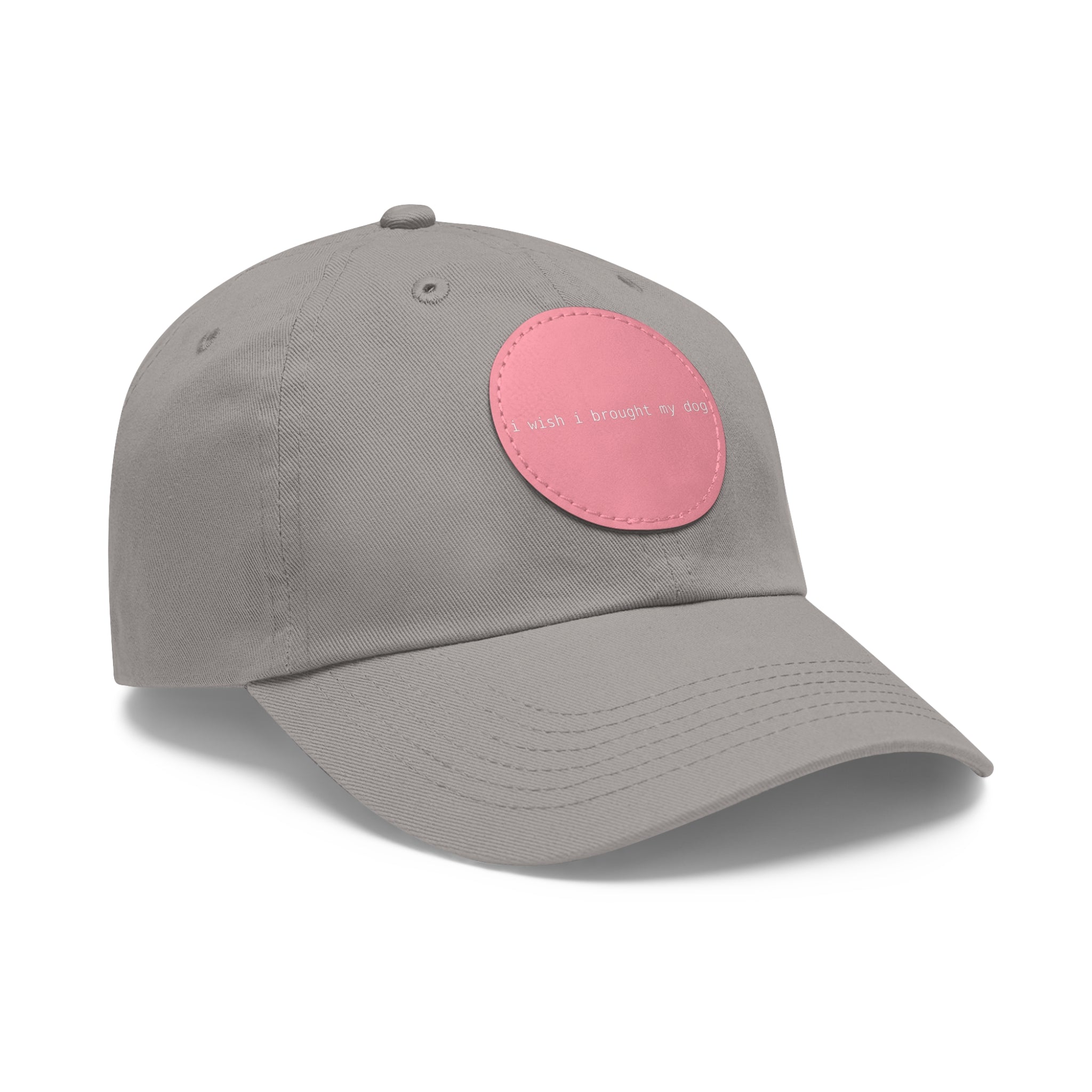 I Wish I Brought My Dog Dad Hat with Leather Patch (Round) -- Funny Hat for Dog Lovers