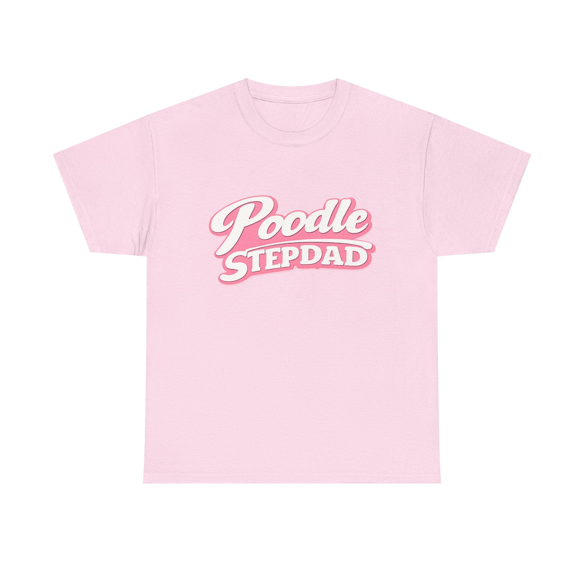 Poodle Stepdad T-Shirt — Funny Shirt for Dog Lovers