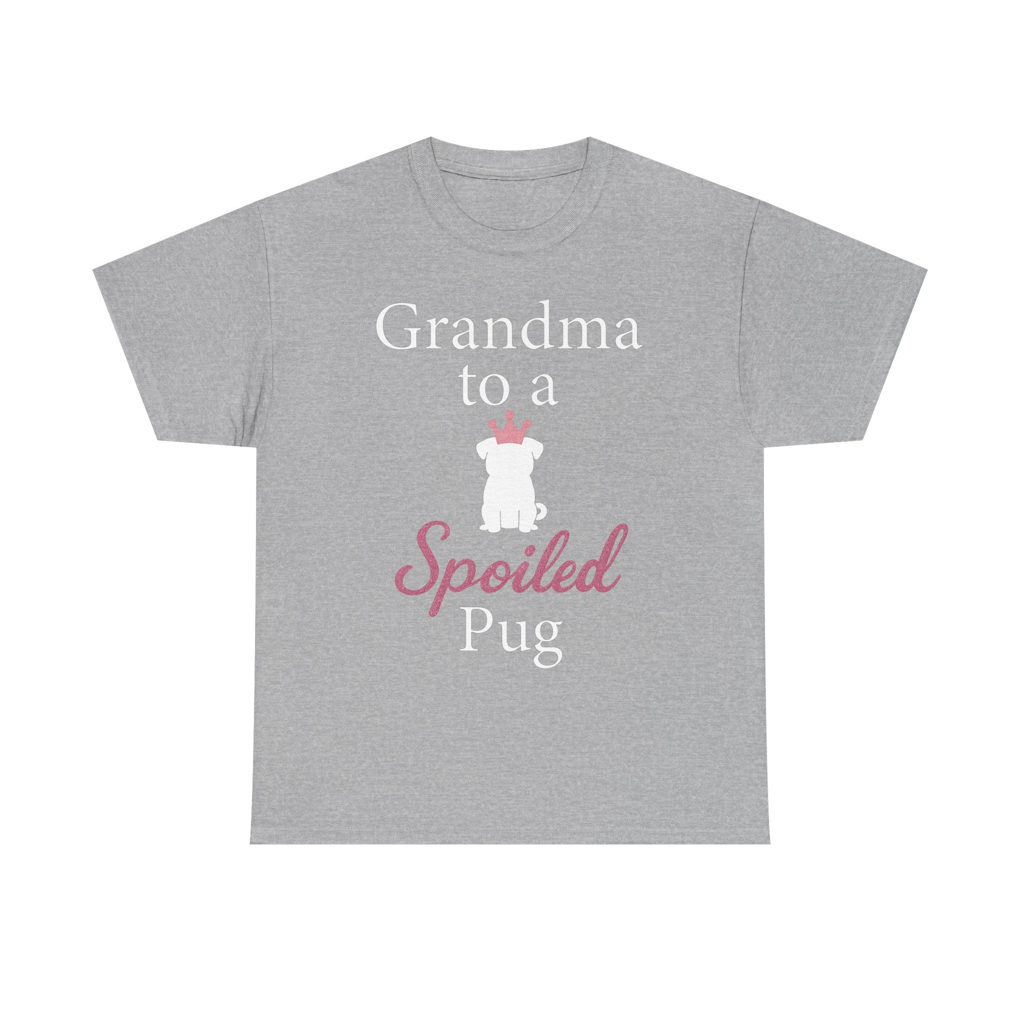 Grandma to a Spoiled Pug T-Shirt — Funny Shirt for Dog Lovers
