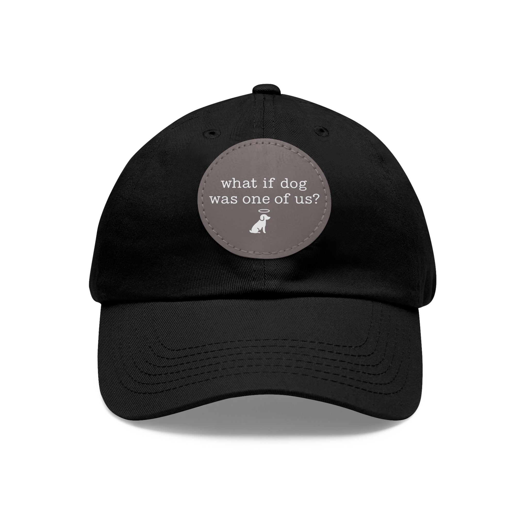 What If Dog Was One Of Us? Dad Hat with Leather Patch (Round)