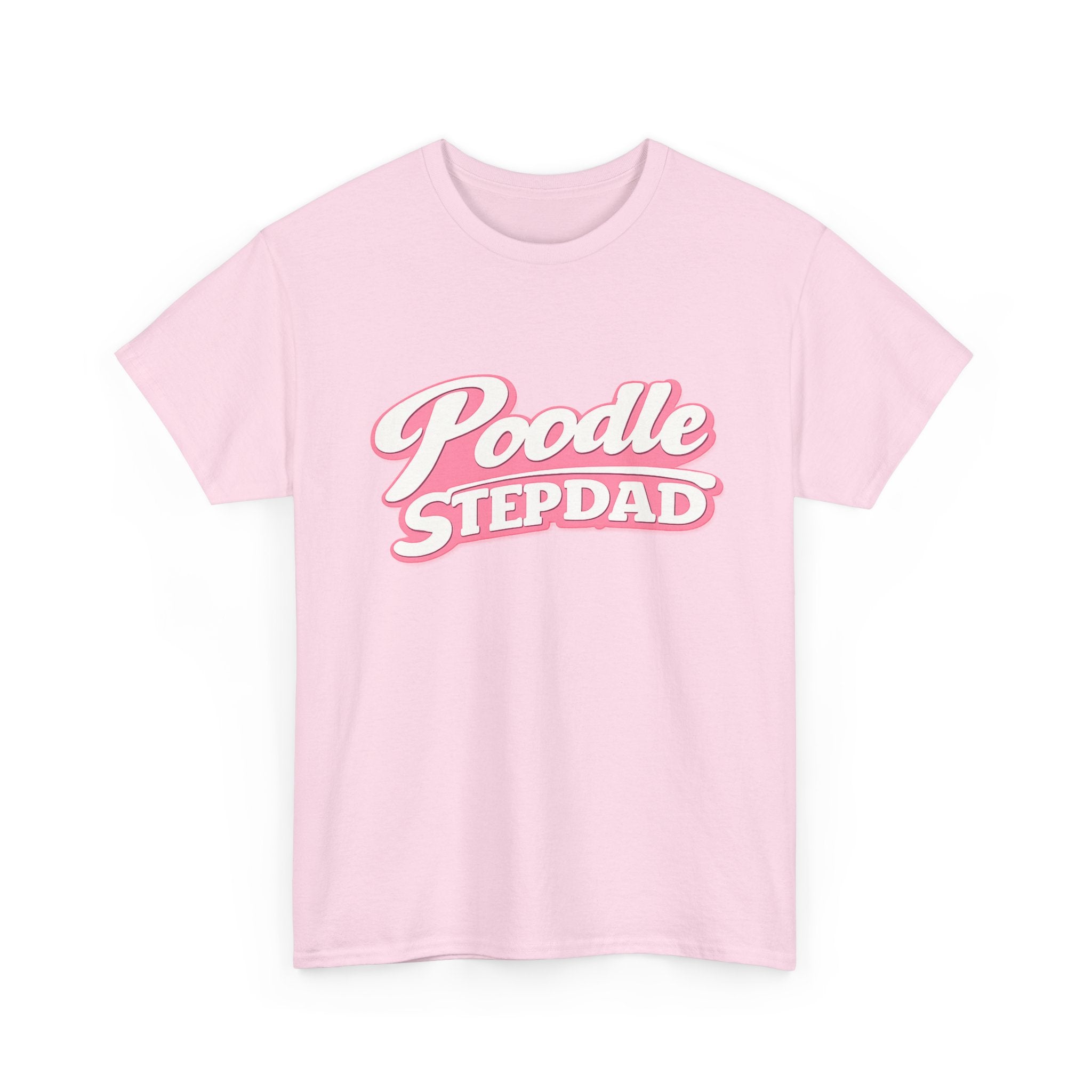 Poodle Stepdad T-Shirt — Funny Shirt for Dog Lovers