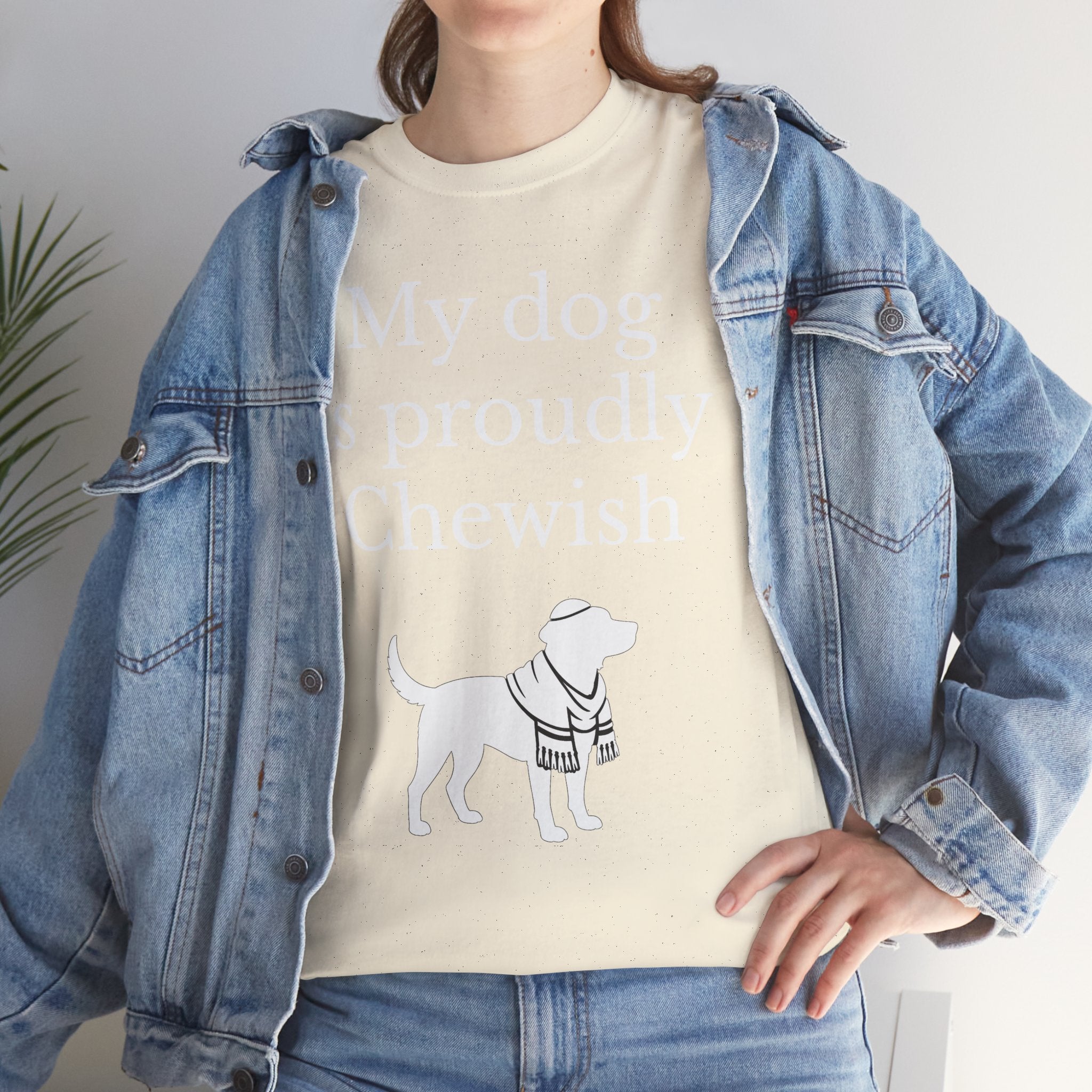 My Dog is Proudly Chewish T-Shirt — Funny Shirt for Dog Lovers