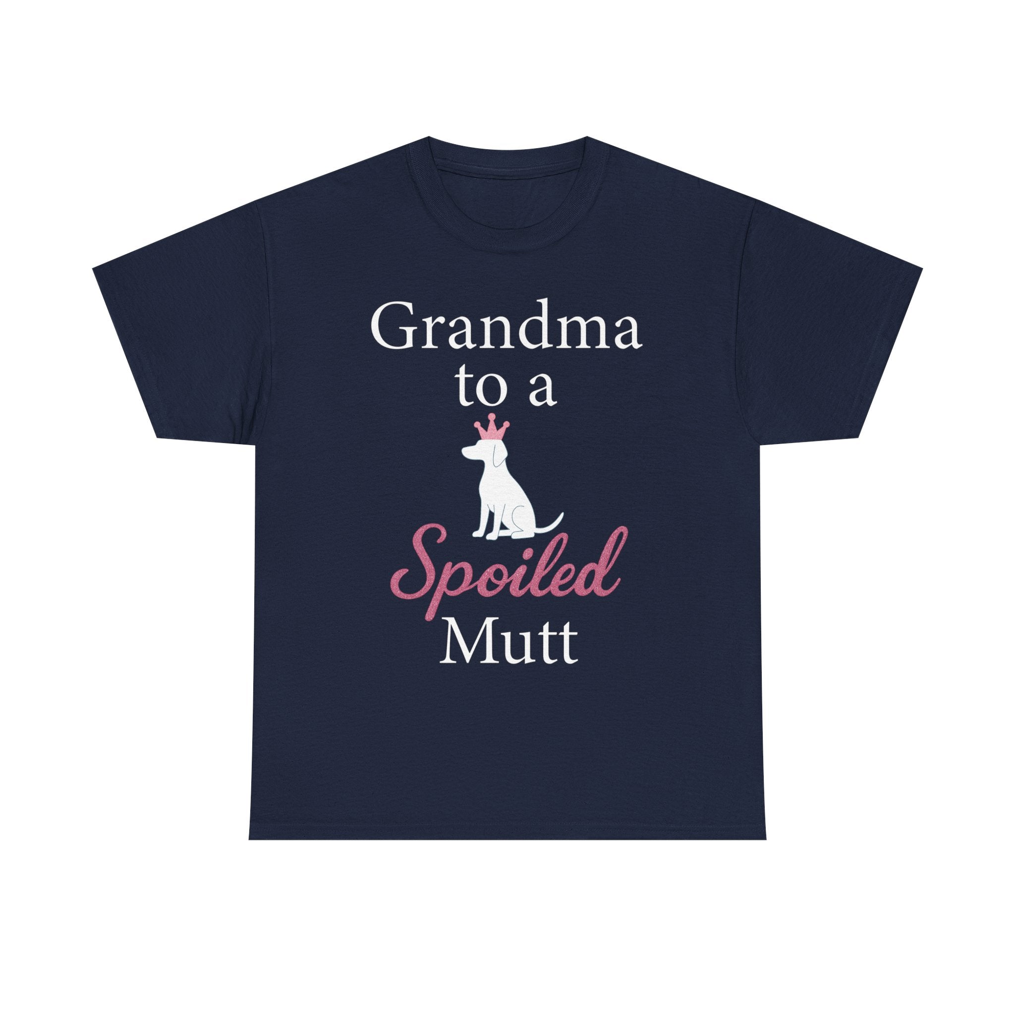 Grandma to a Spoiled Mutt T-Shirt — Funny Shirt for Dog Lovers