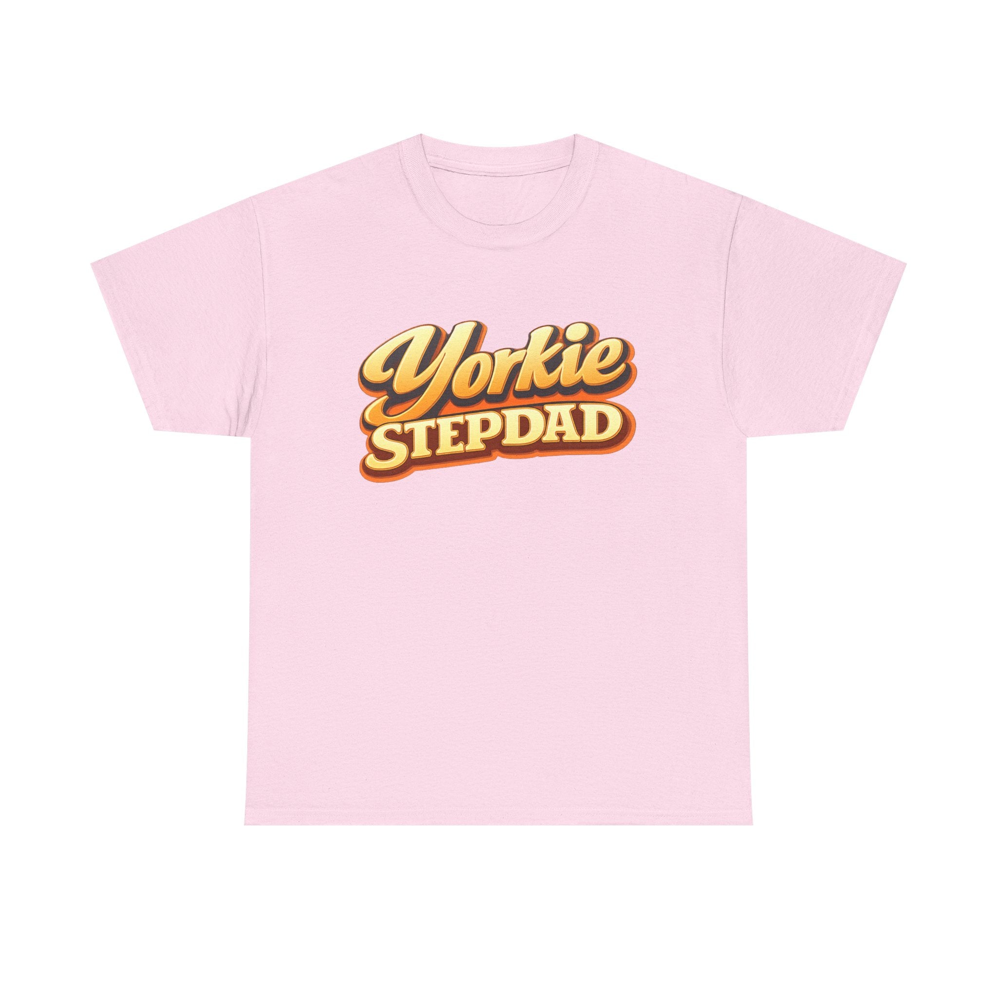 Yorkie Stepdad T-Shirt — Funny Shirt for Dog Lovers
