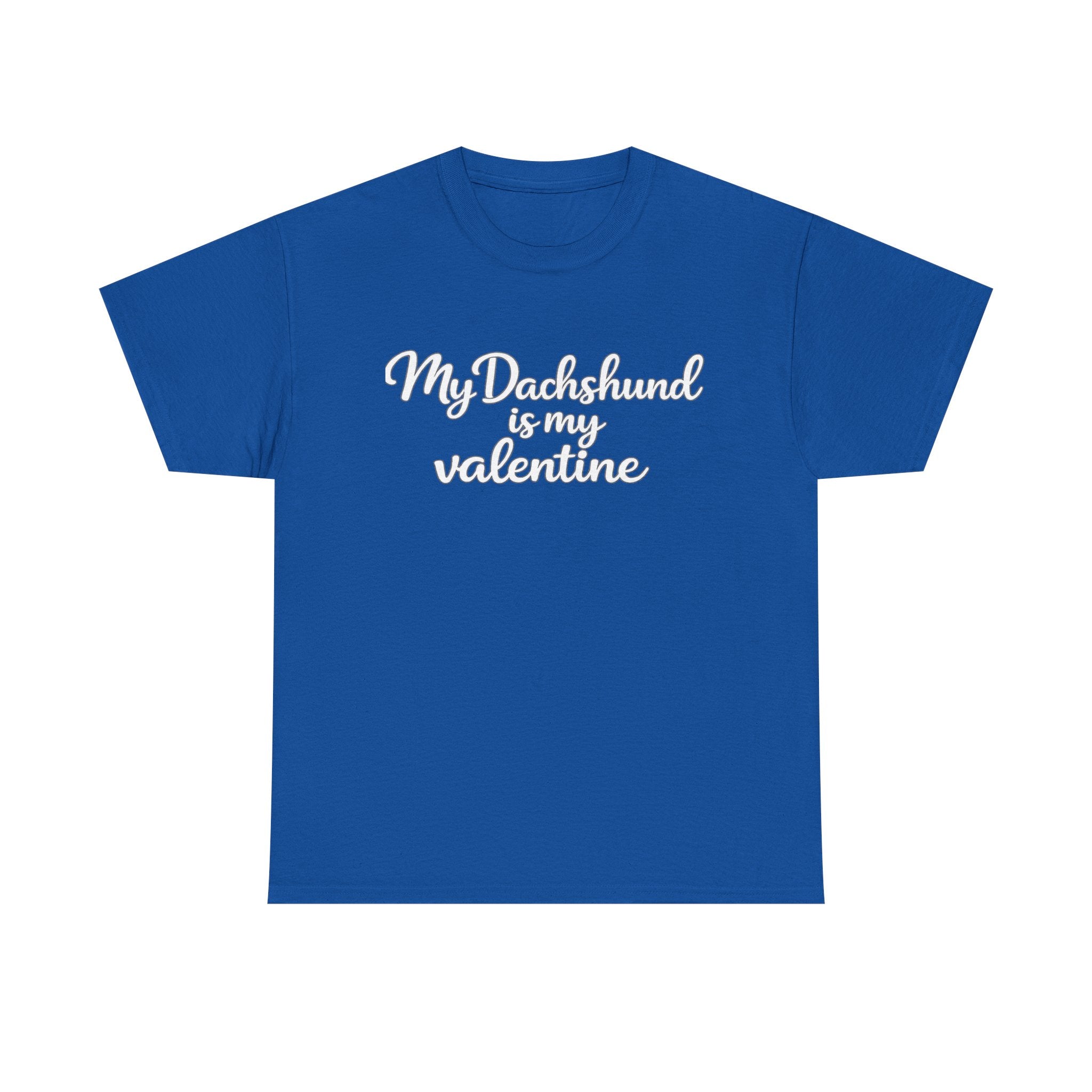 My Dachshund Is My Valentine T-Shirt (White) — Funny Valentine's Day Shirt for Dog Lovers