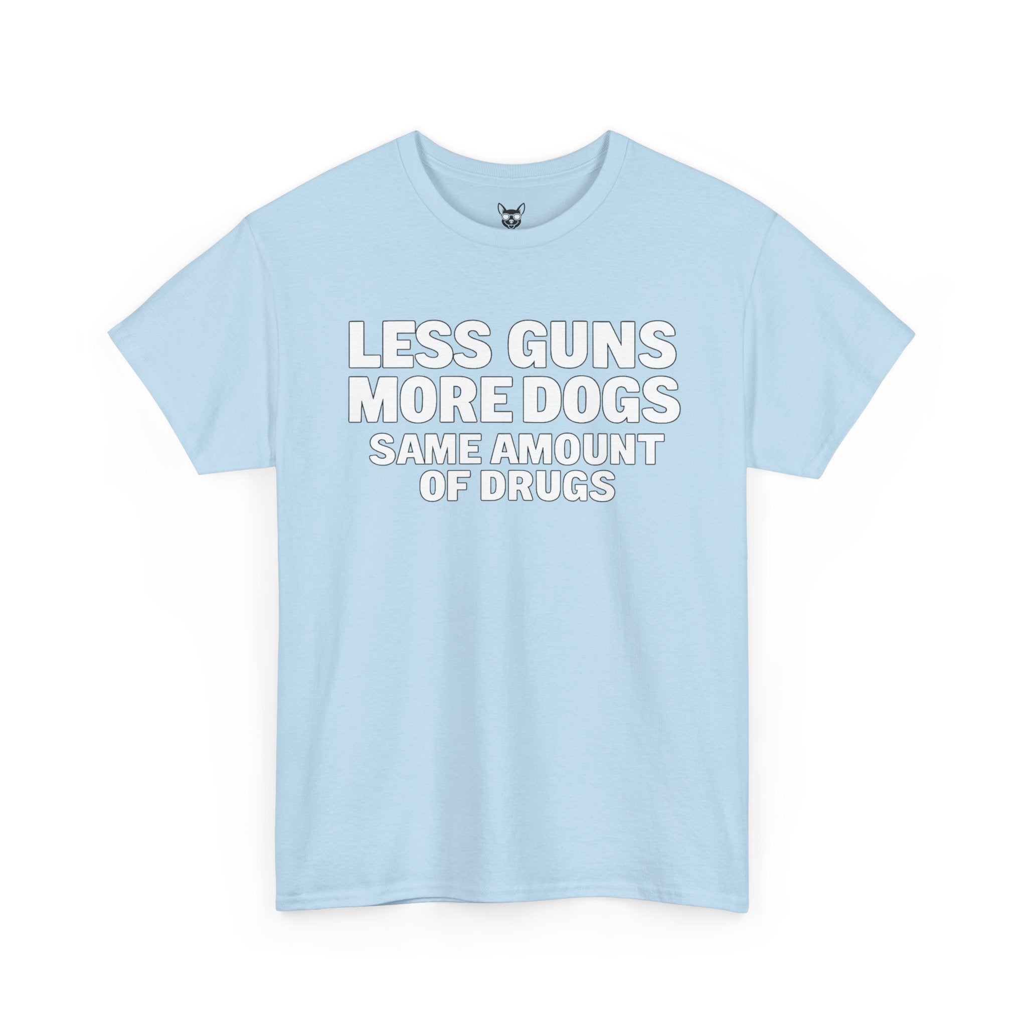 Less Guns, More Dogs, Same Amount of Drugs Shirt