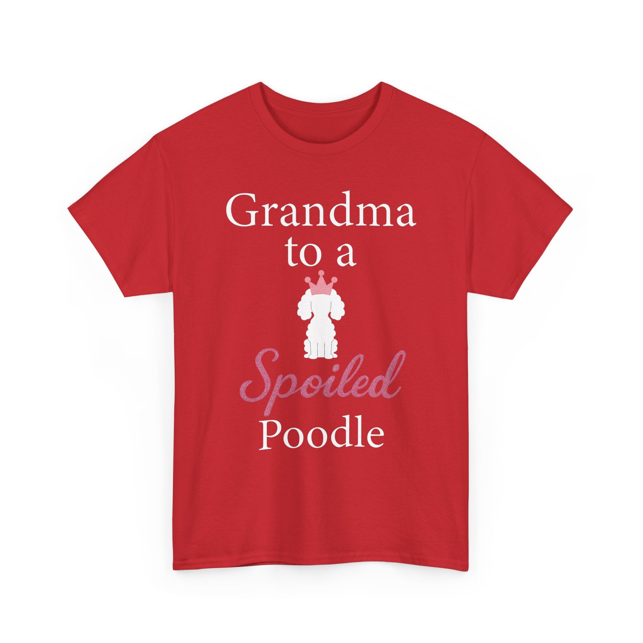 Grandma to a Spoiled Poodle T-Shirt — Funny Shirt for Dog Lovers