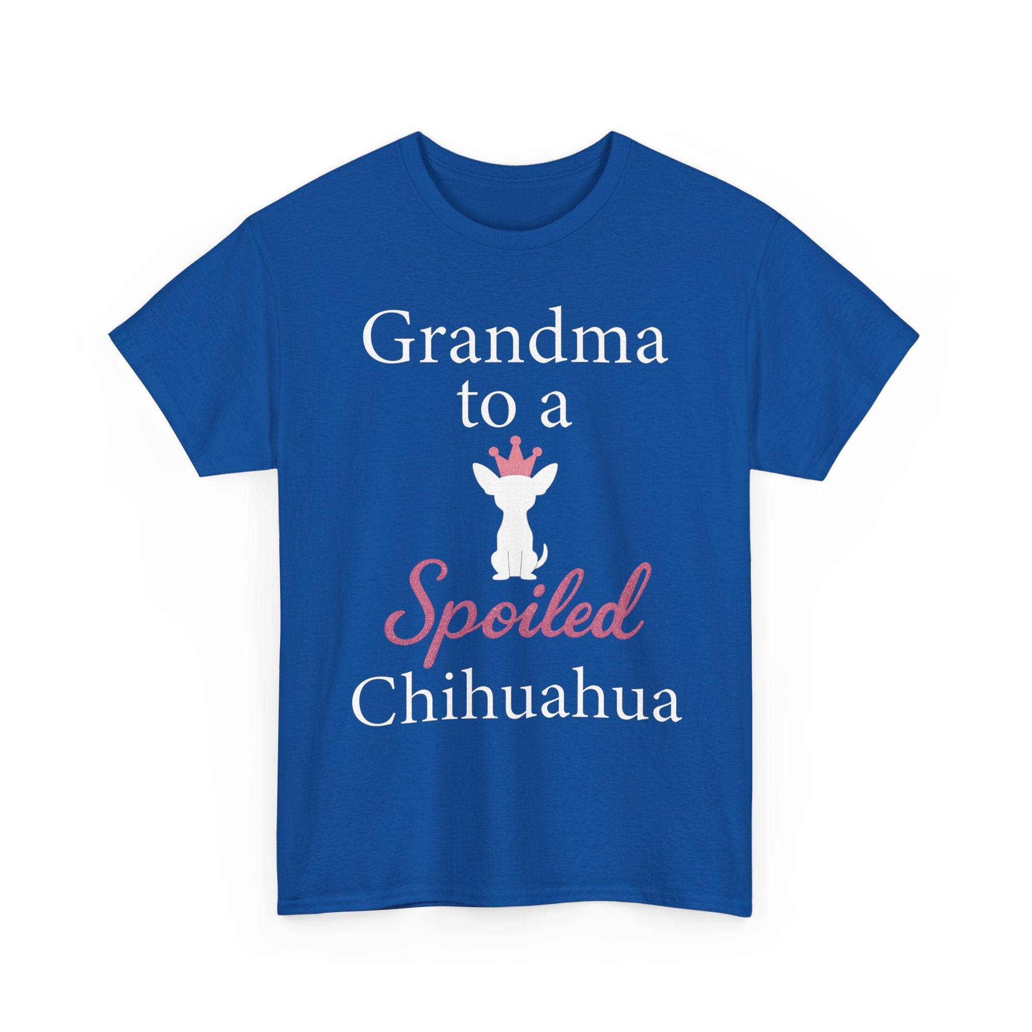 Grandma to a Spoiled Chihuahua T-Shirt — Funny Shirt for Dog Lovers