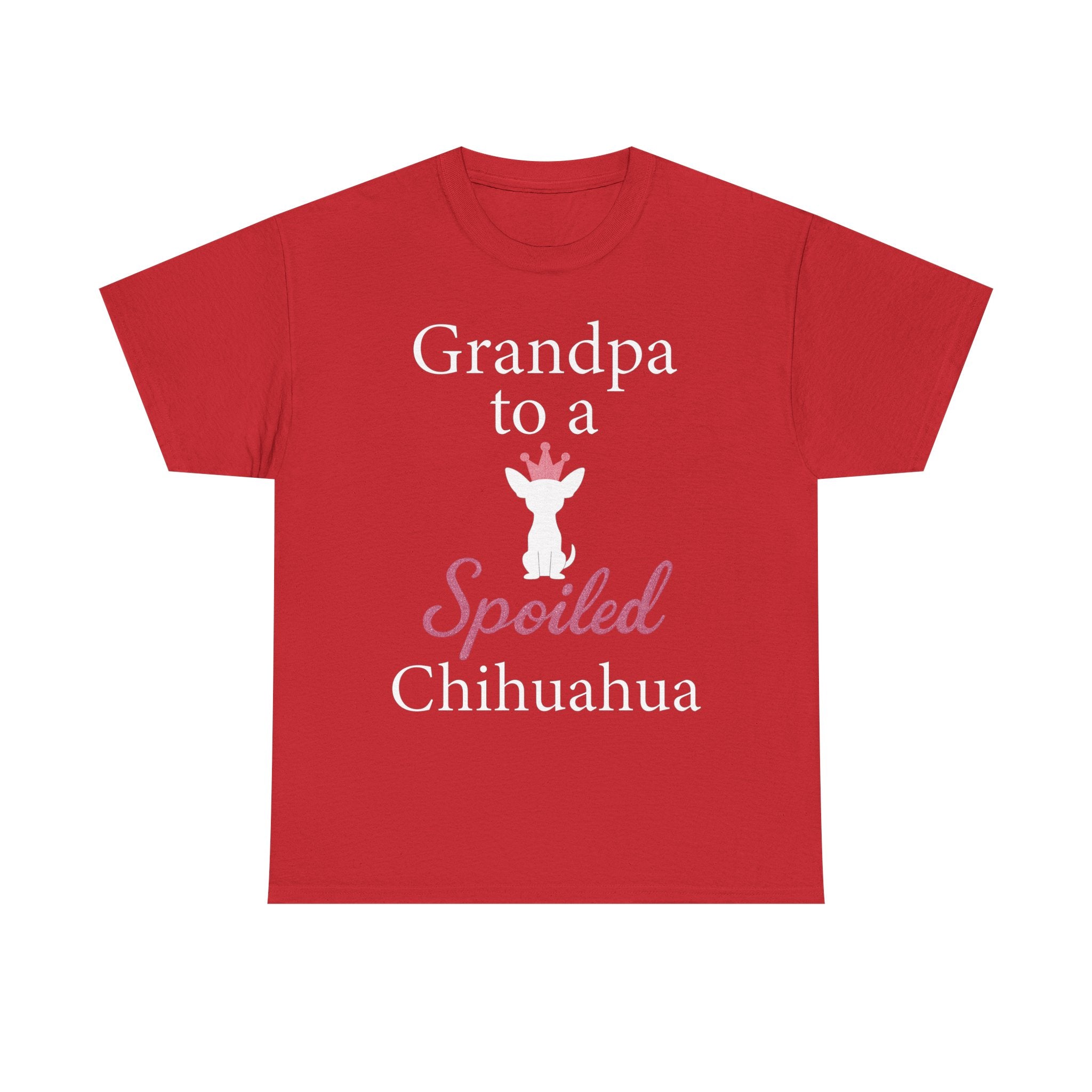Grandpa to a Spoiled Chihuahua T-Shirt — Funny Shirt for Dog Lovers